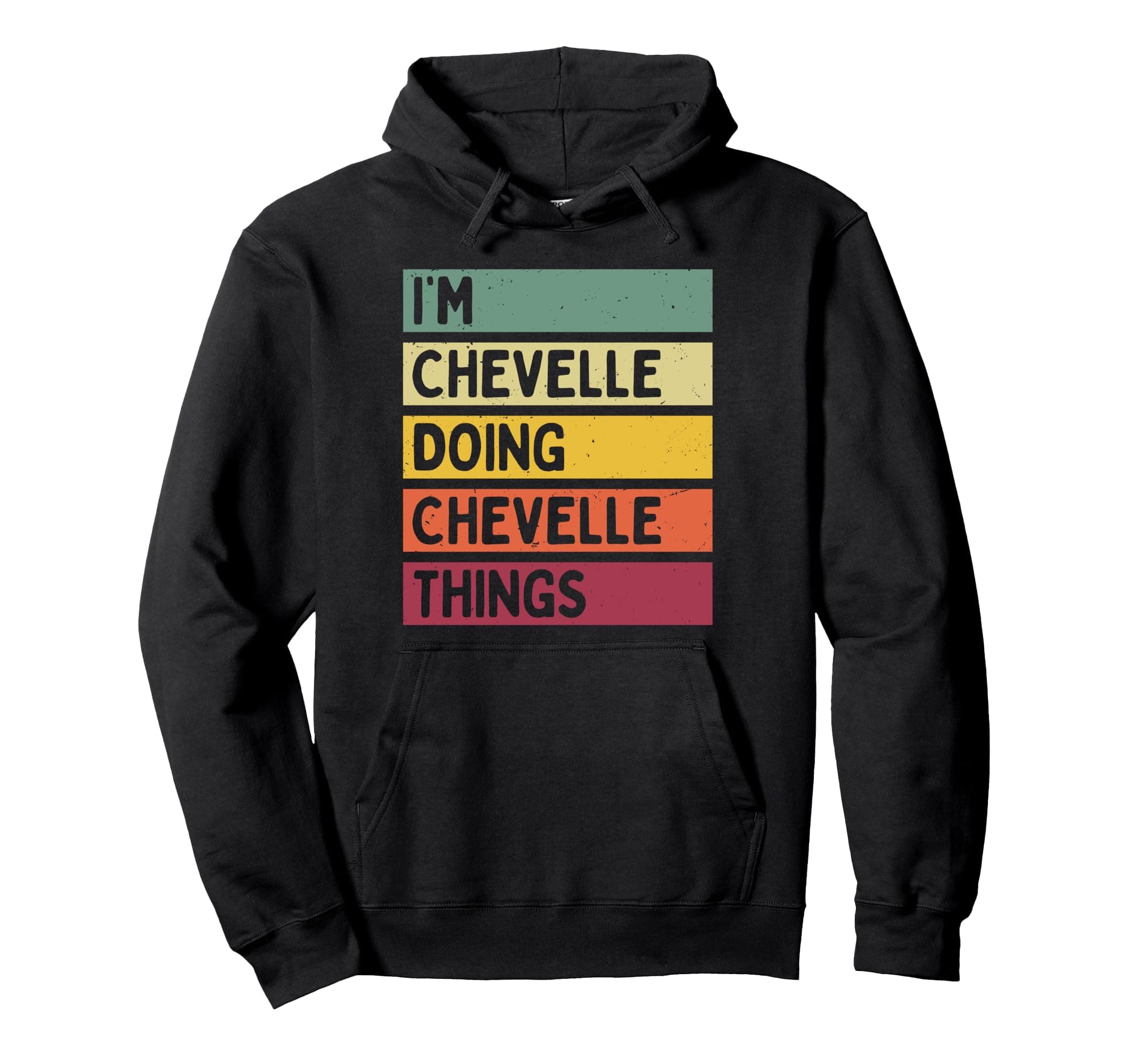 I'm Chevelle Doing Chevelle Things Funny Custom Name Pullover Hoodie
