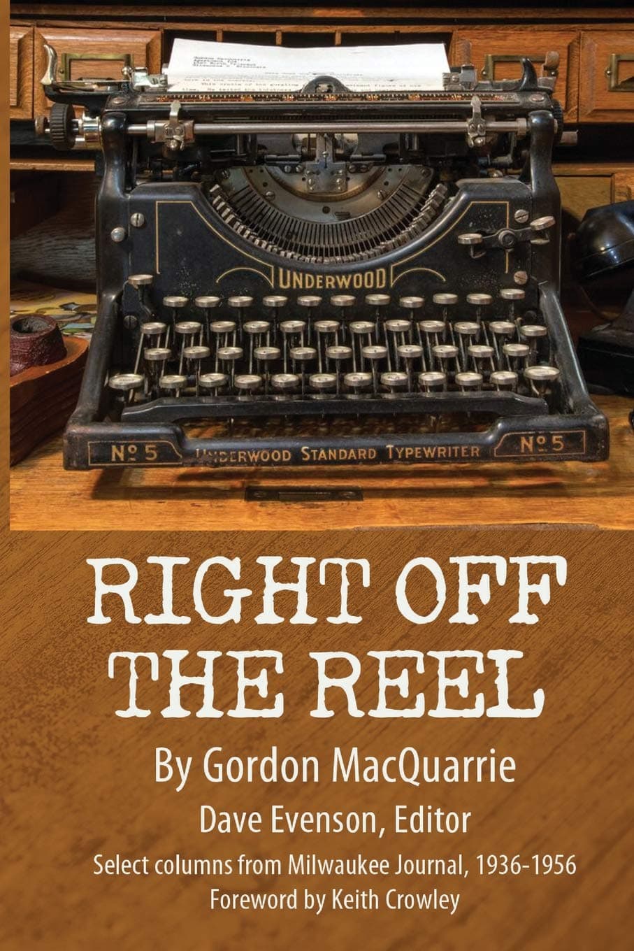 Right Off the Reel: Select Columns from Milwaukee Journal, 1936-1956