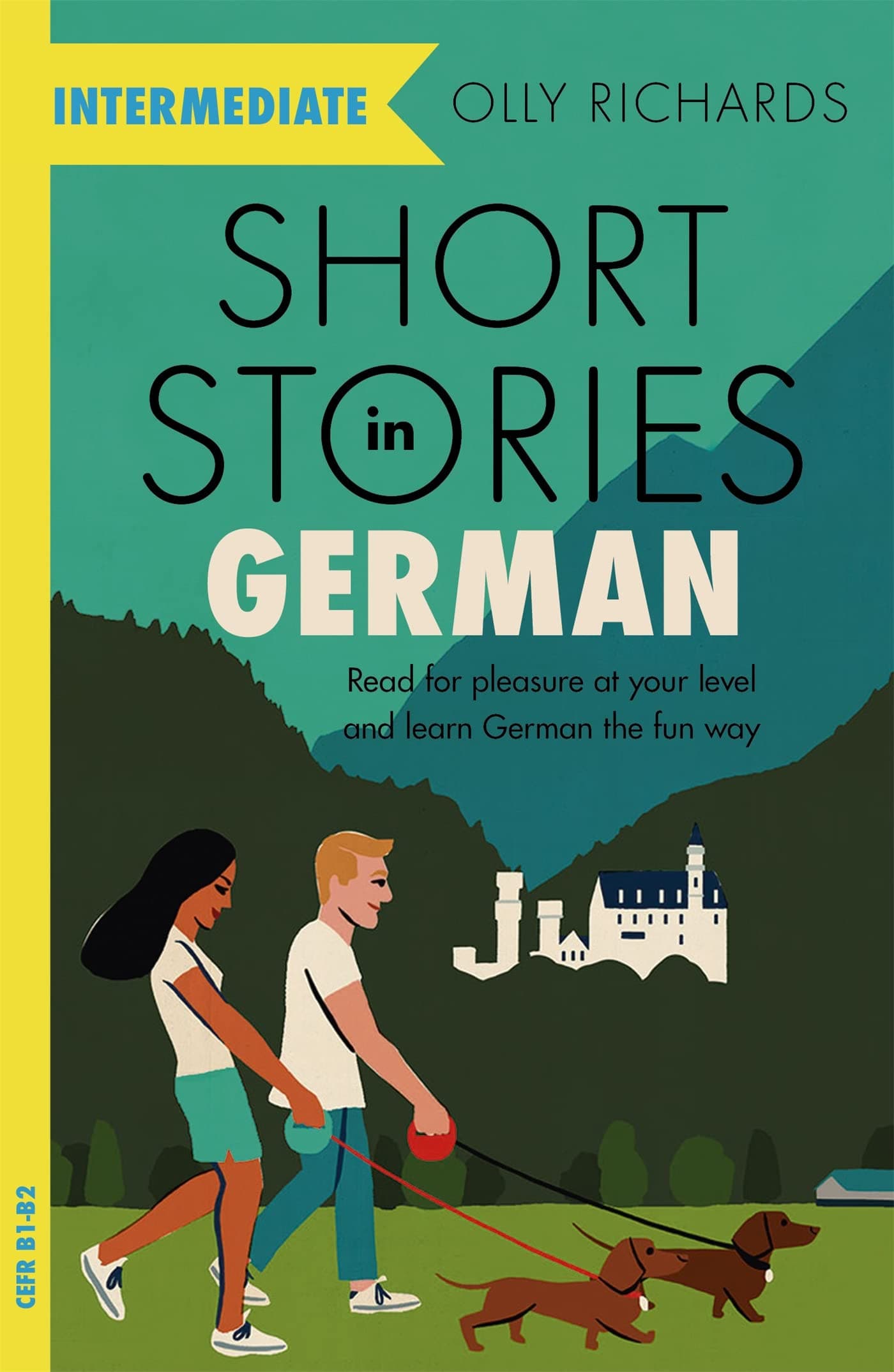 Short Stories in German for Intermediate Learners: Read for pleasure at your level, expand your vocabulary and learn German the fun way! (Readers)