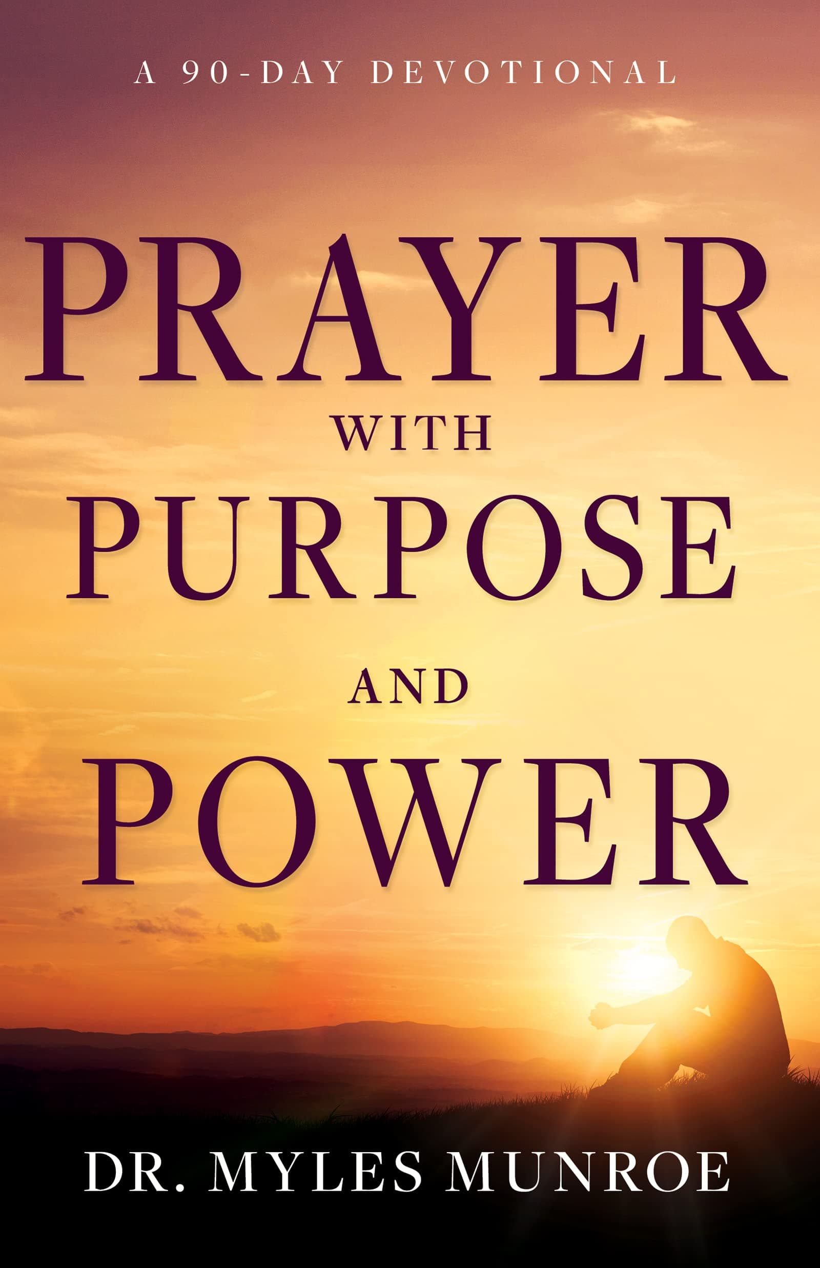 - Prayer with Purpose and Power: A 90-Day Devotional