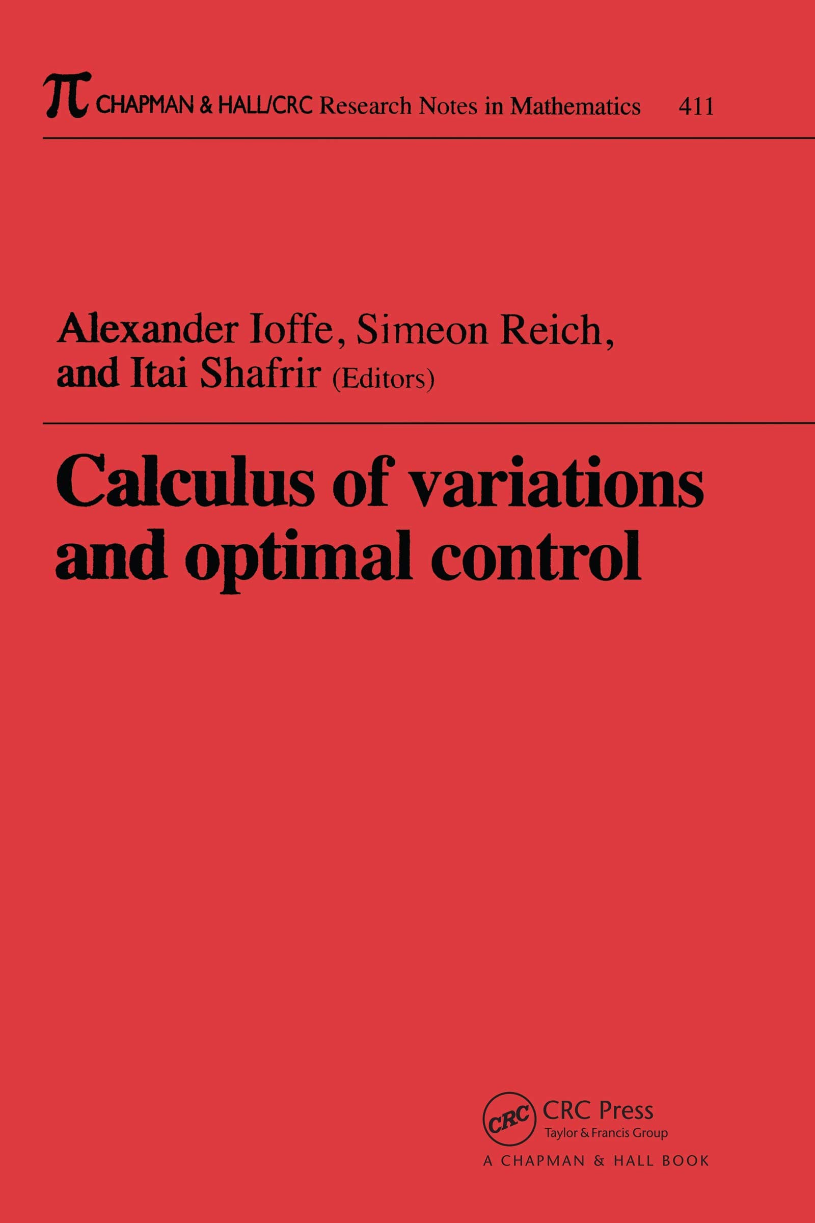Calculus of Variations and Optimal Control: Technion 1998 (Chapman & Hall/CRC Research Notes in Mathematics Series Book 411)