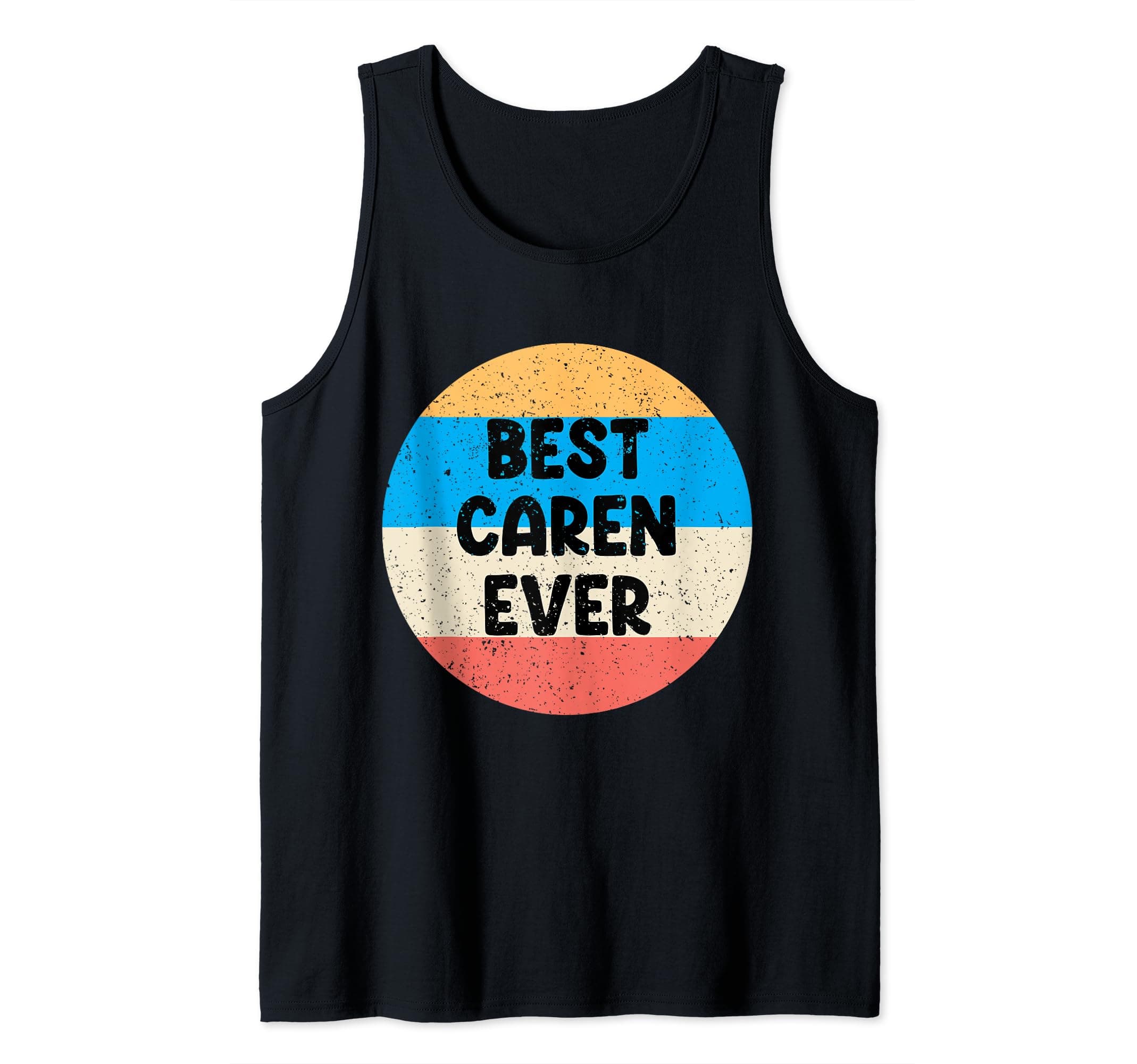 Best Caren Ever Tank Top