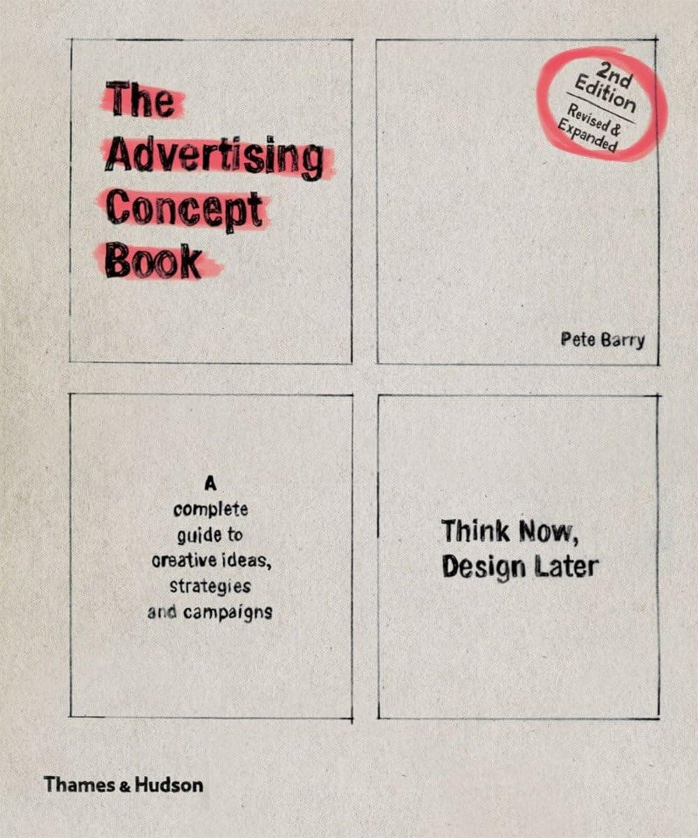 The Advertising Concept Book: Think Now, Design Later: a Complete Guide to Creative Ideas, Strategies and Campaigns Paperback – July 1, 2012