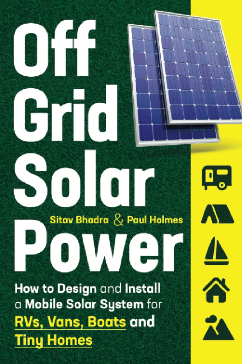 – Off Grid Solar Power: How to Design and Install a Mobile Solar System for RVs, Vans, Boats and Tiny Homes (DIY Solar Power)