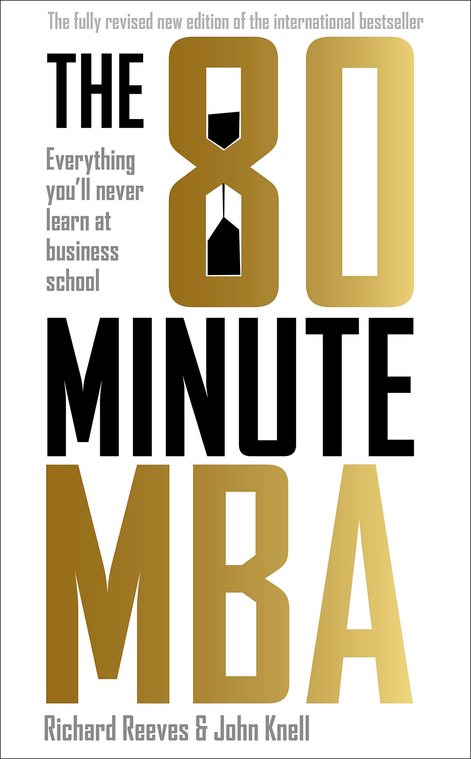 Hachette The 80 Minute MB: Everything You'll Never Learn at Business School Hardcover by Richard Reeves & John Knell