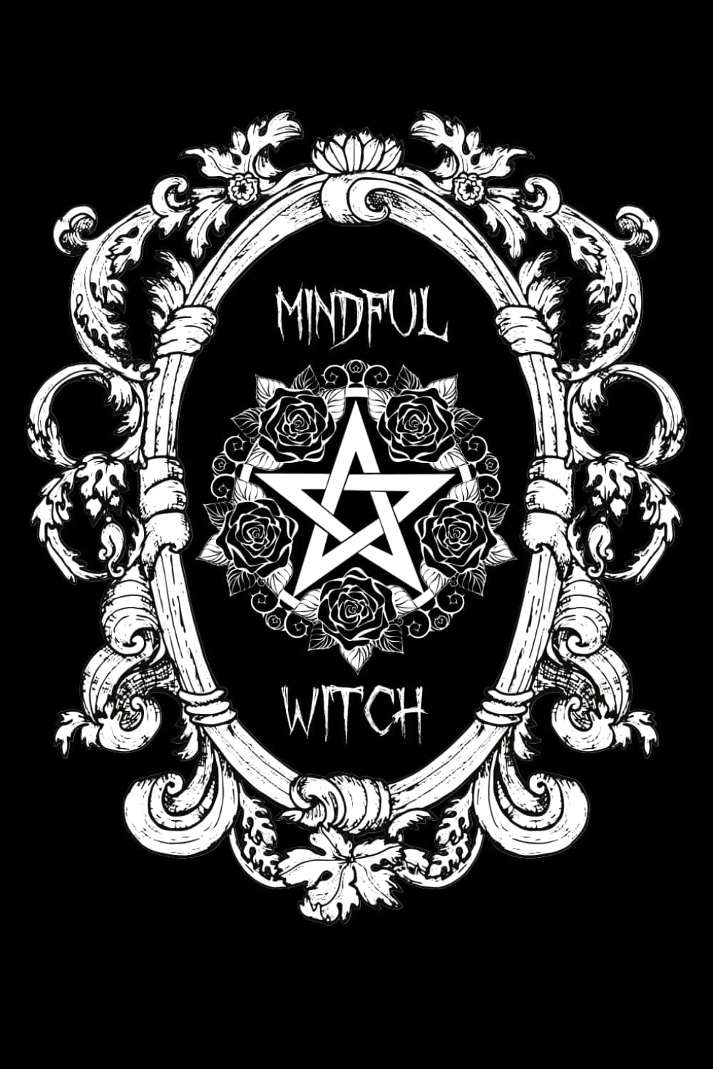Mindful Witch Journal: Magical Notebook, Gothic Cover, Witchy Graphic Interior, Meditation Log, Gratitude, Spells And Potions. 150 Pages For Witches And Wicca