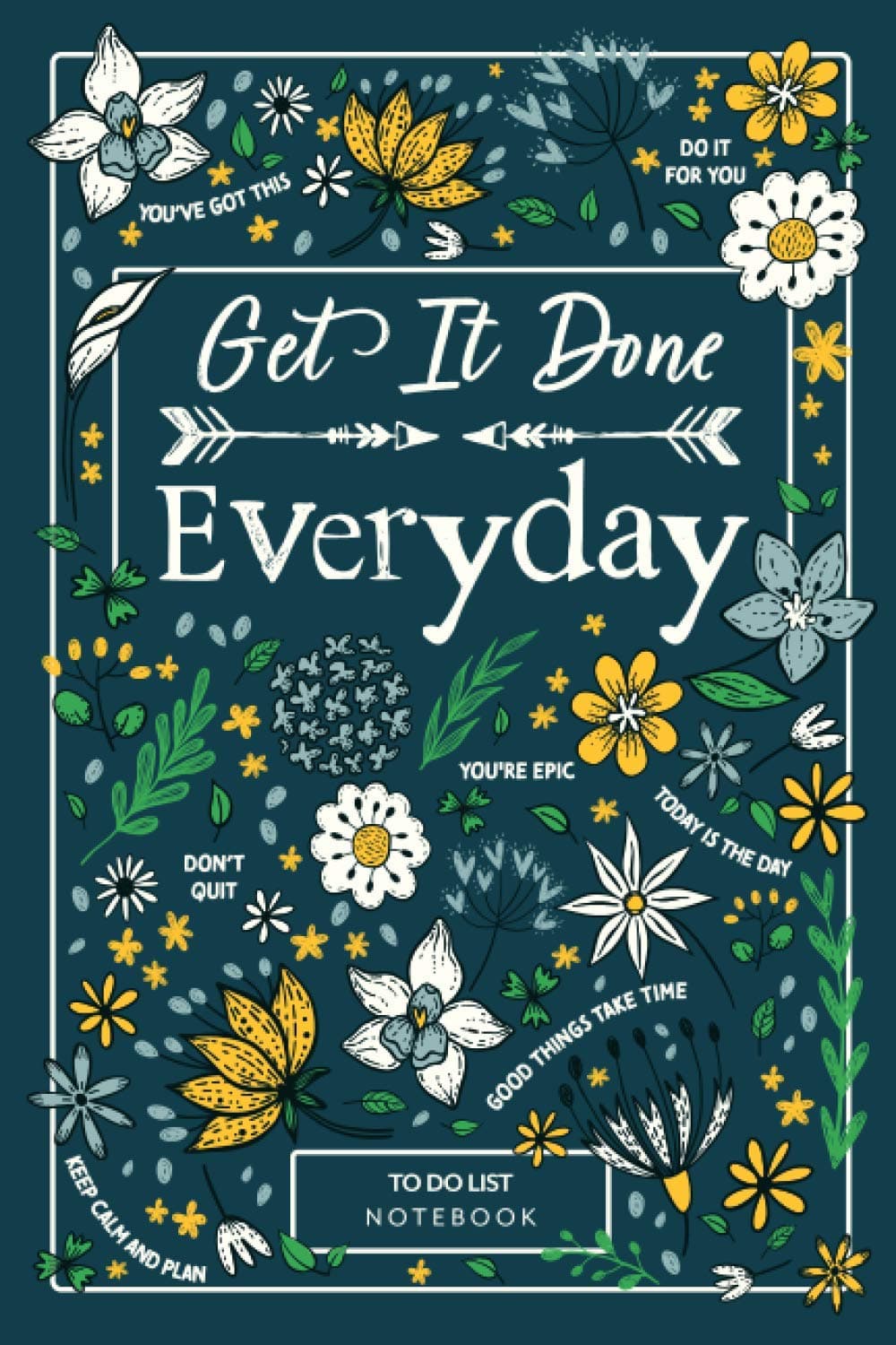 Get It Done Everyday - To Do List Notebook: Undated Daily Planner, Organizer and Chaos Coordinator with Goals and Checklists for Daily Life, Work or School (Everyday Journals)