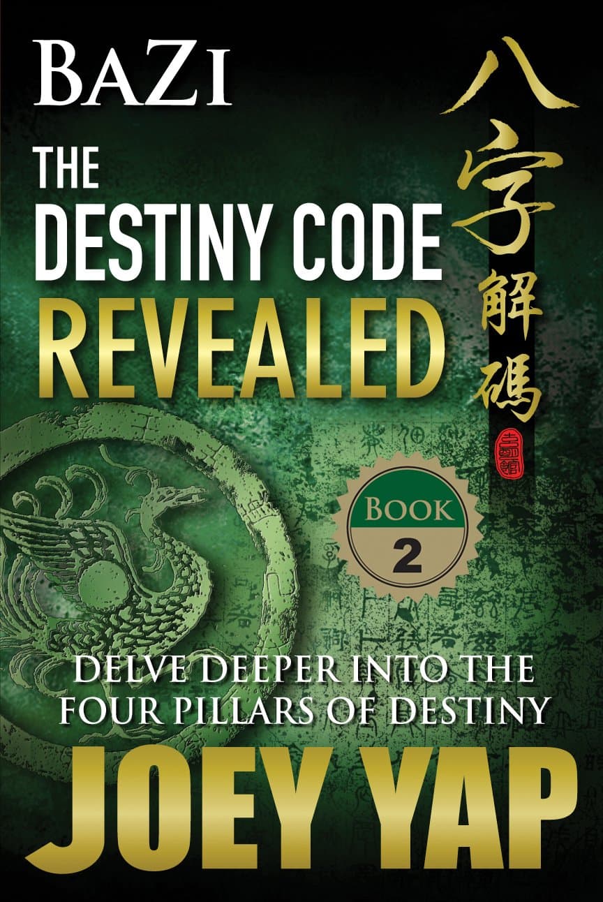 BaZi - The Destiny Code Revealed (Book 2): A Deeper Journey into The Four Pillars Of Destiny