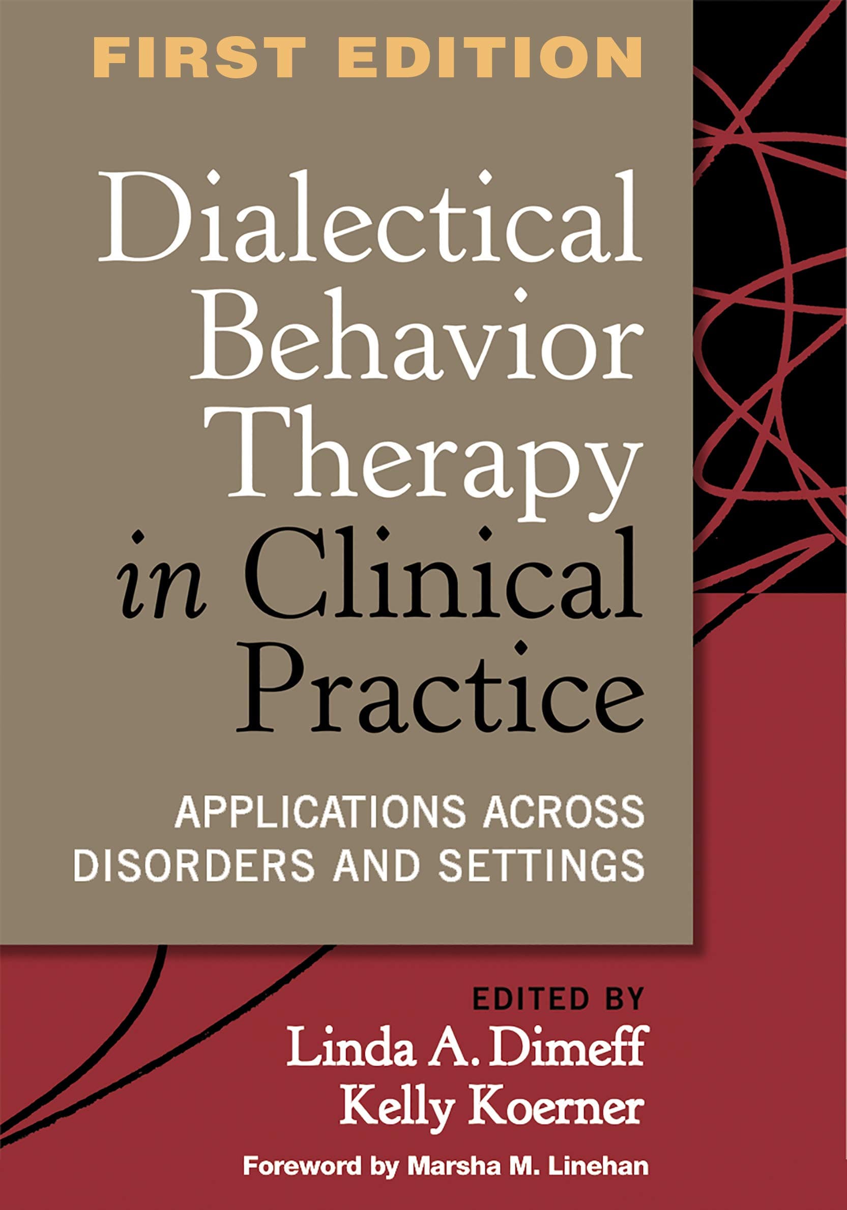 The Guilford Press Dialectical Behavior Therapy in Clinical Practice: Applications across Disorders and Settings