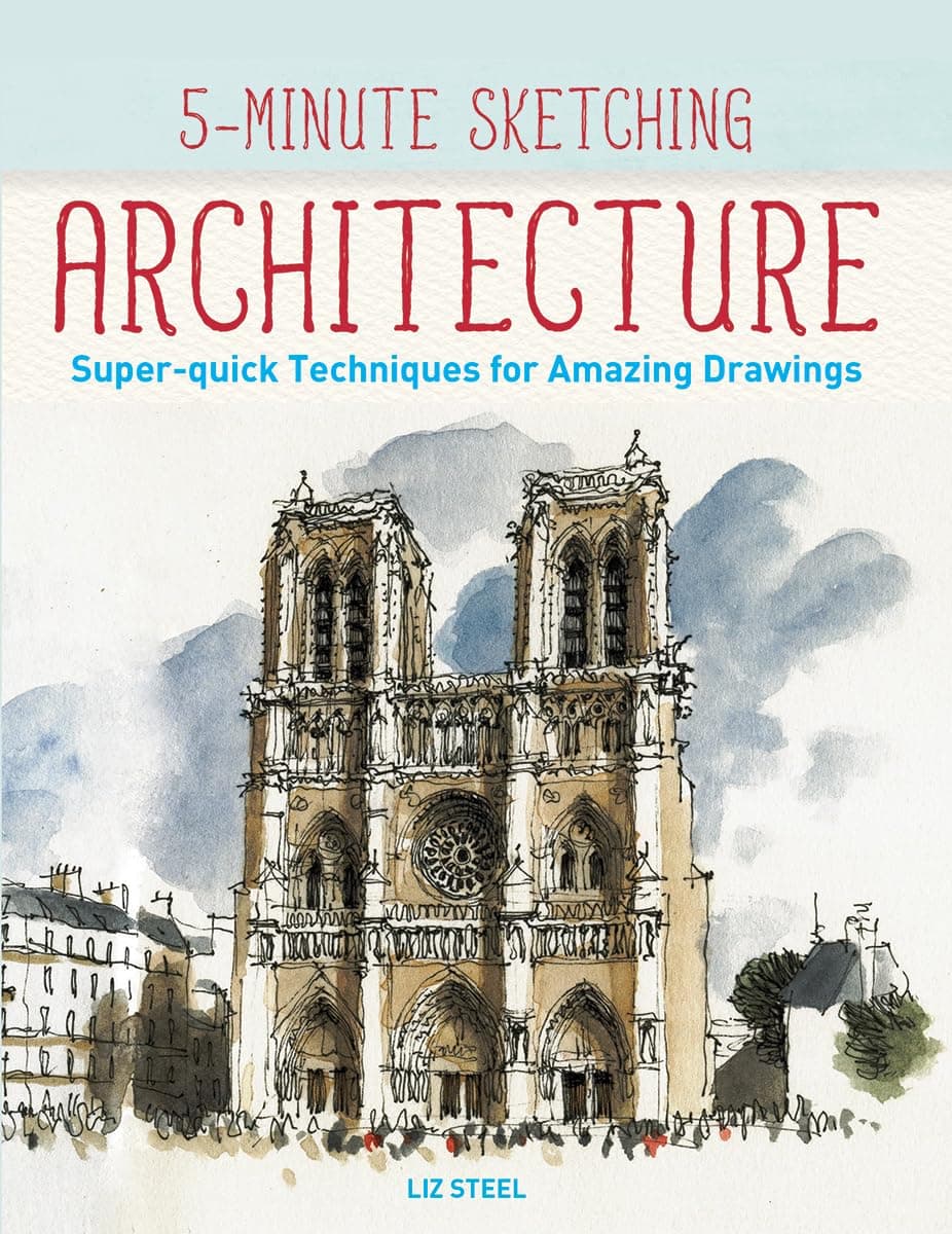 5-minute Sketching -- Architecture: Super-quick Techniques for Amazing Drawings Paperback – 4 Oct. 2016