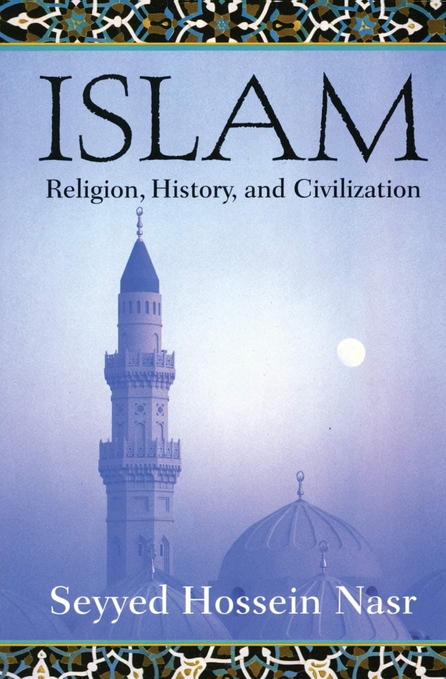 Islam: Religion, History, and Civilization – A Clear, In-Depth Guide to the Doctrines, Beliefs, and Practices of 1.2 Billion Adherents