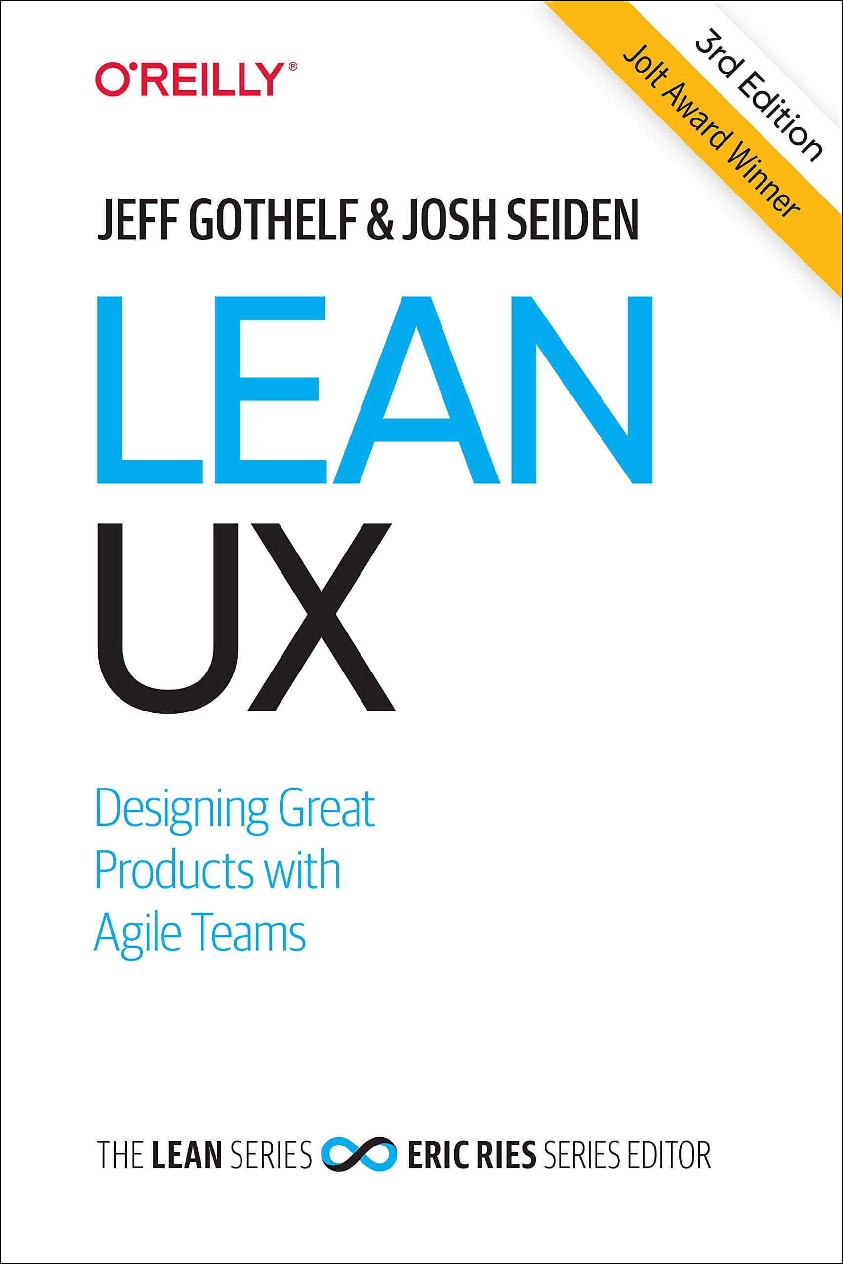 Lean UX: Creating Great Products with Agile Teams