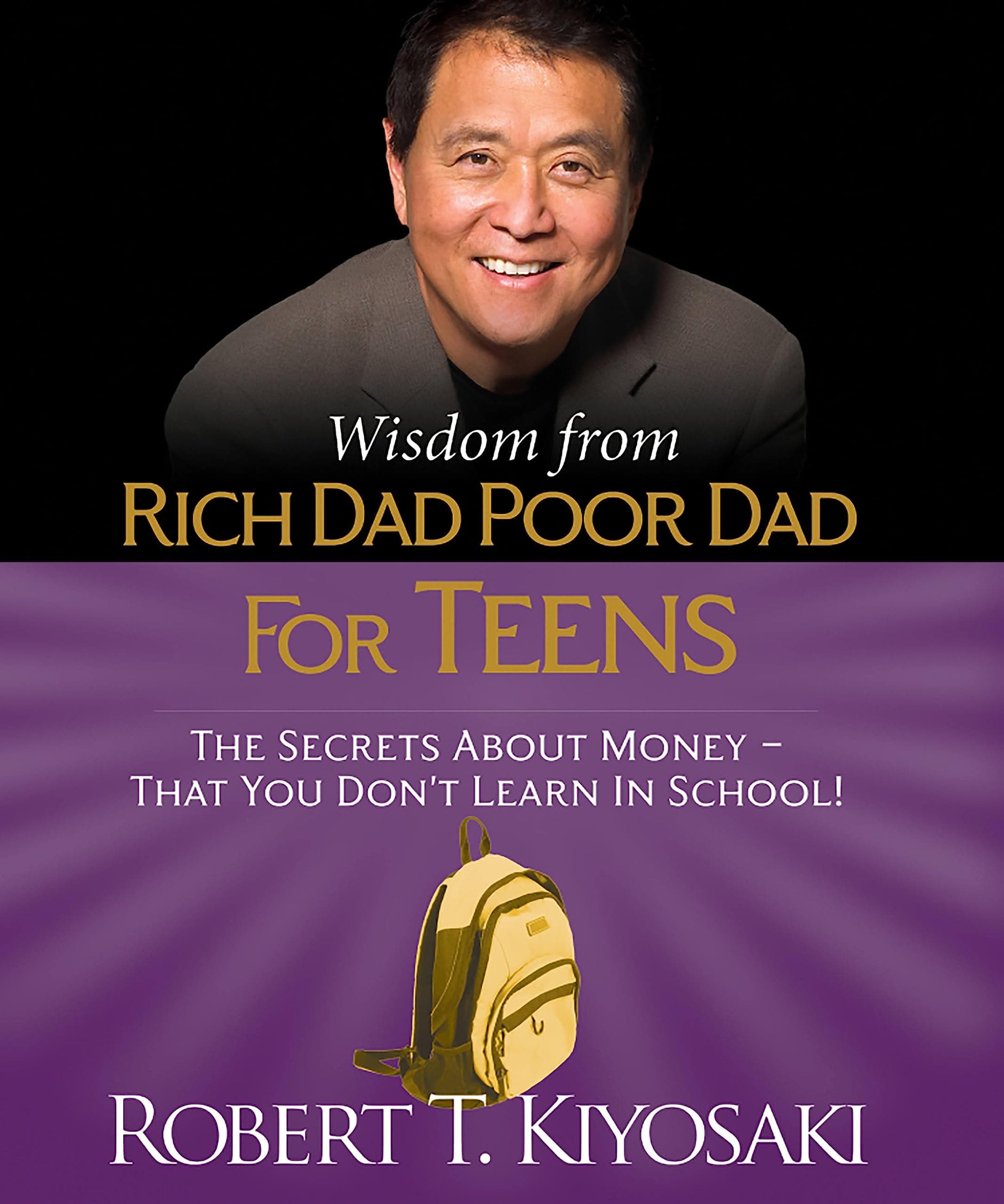Wisdom from Rich Dad, Poor Dad for Teens: The Secrets about Money--That You Don't Learn in School! (Miniature Edition)