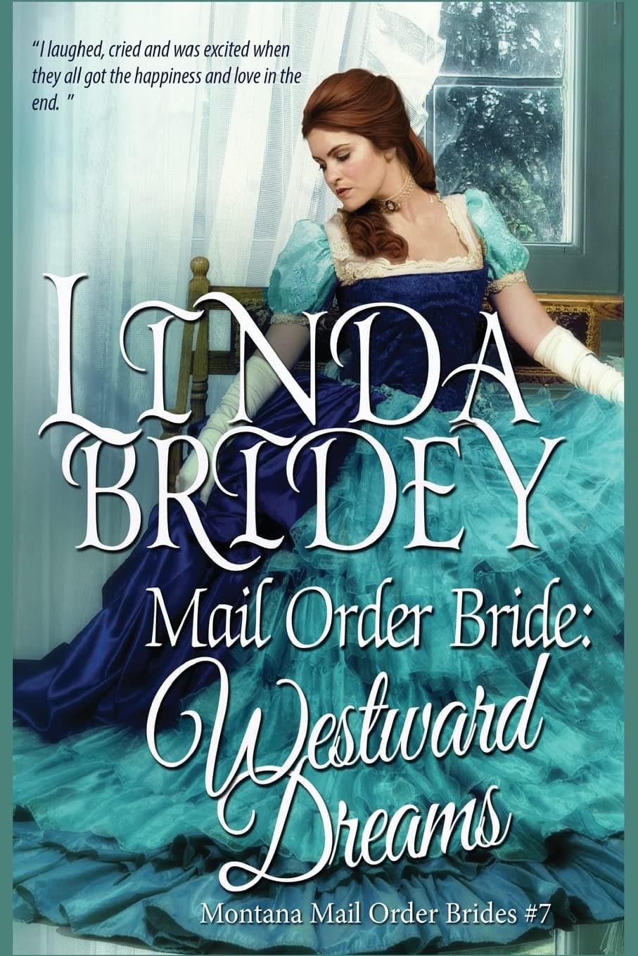 Mail Order Bride: Westward Dreams: A Clean Historical Mail Order Bride Romance Novel (Montana Mail Order Brides)
