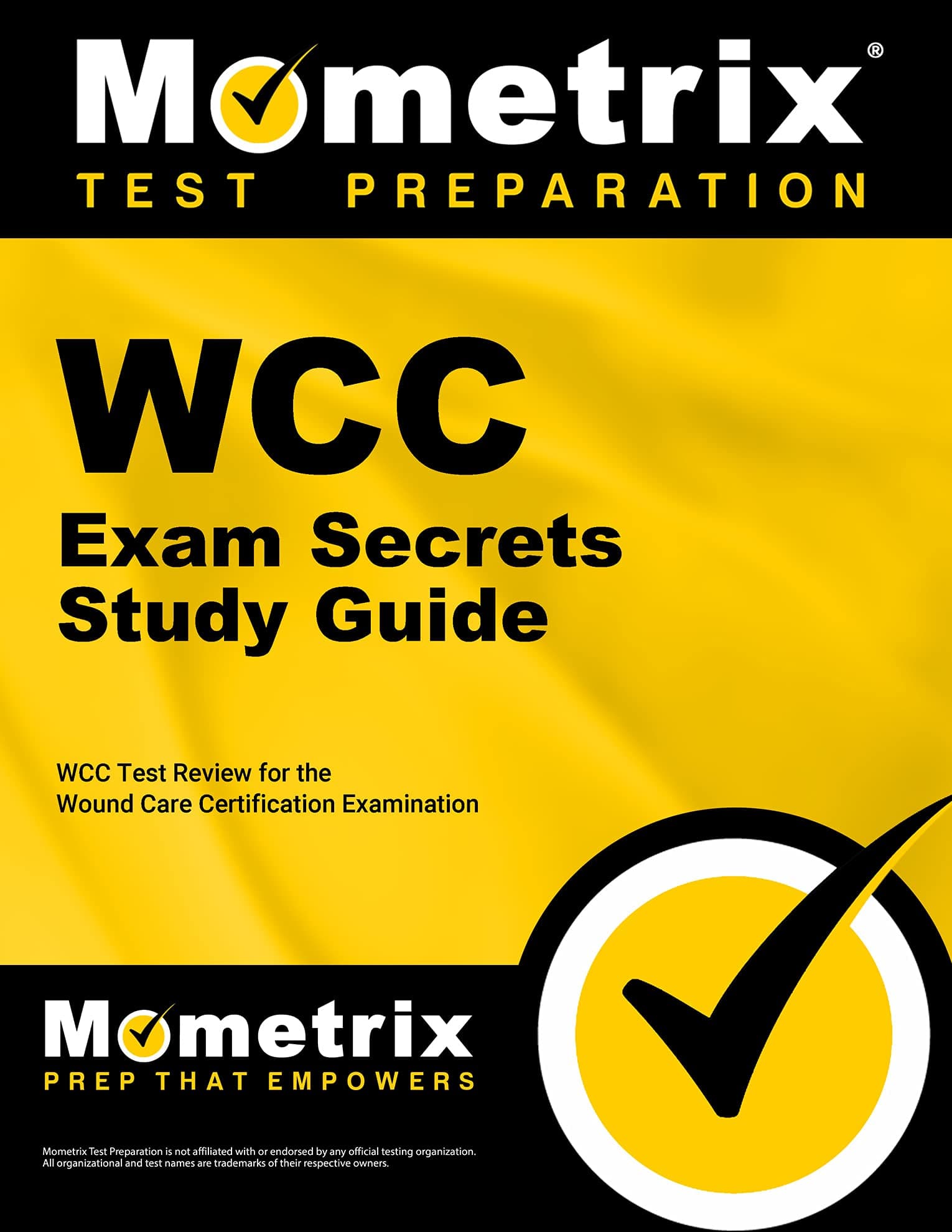 WCC Exam Secrets Study Guide: WCC Test Review for the Wound Care Certification Examination (Secrets (Mometrix))