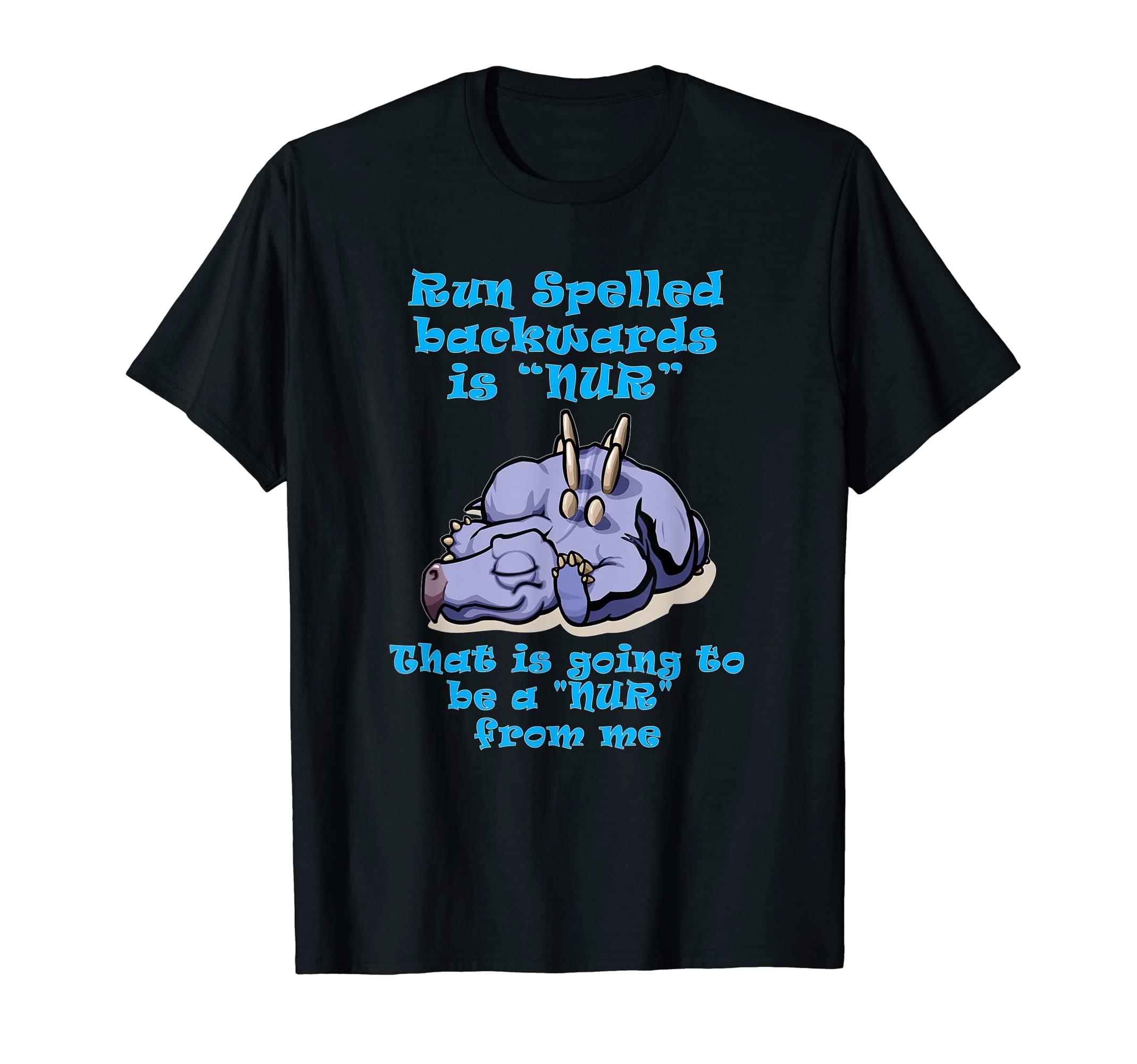 RUN backwards is NUR, that is going to be a NUR from me. T-Shirt