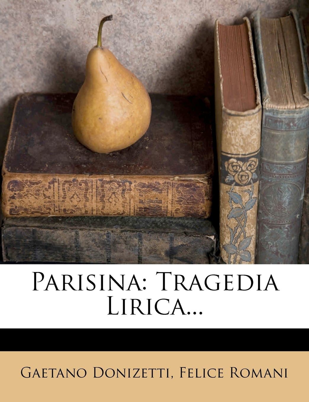 Parisina: Tragedia Lirica...