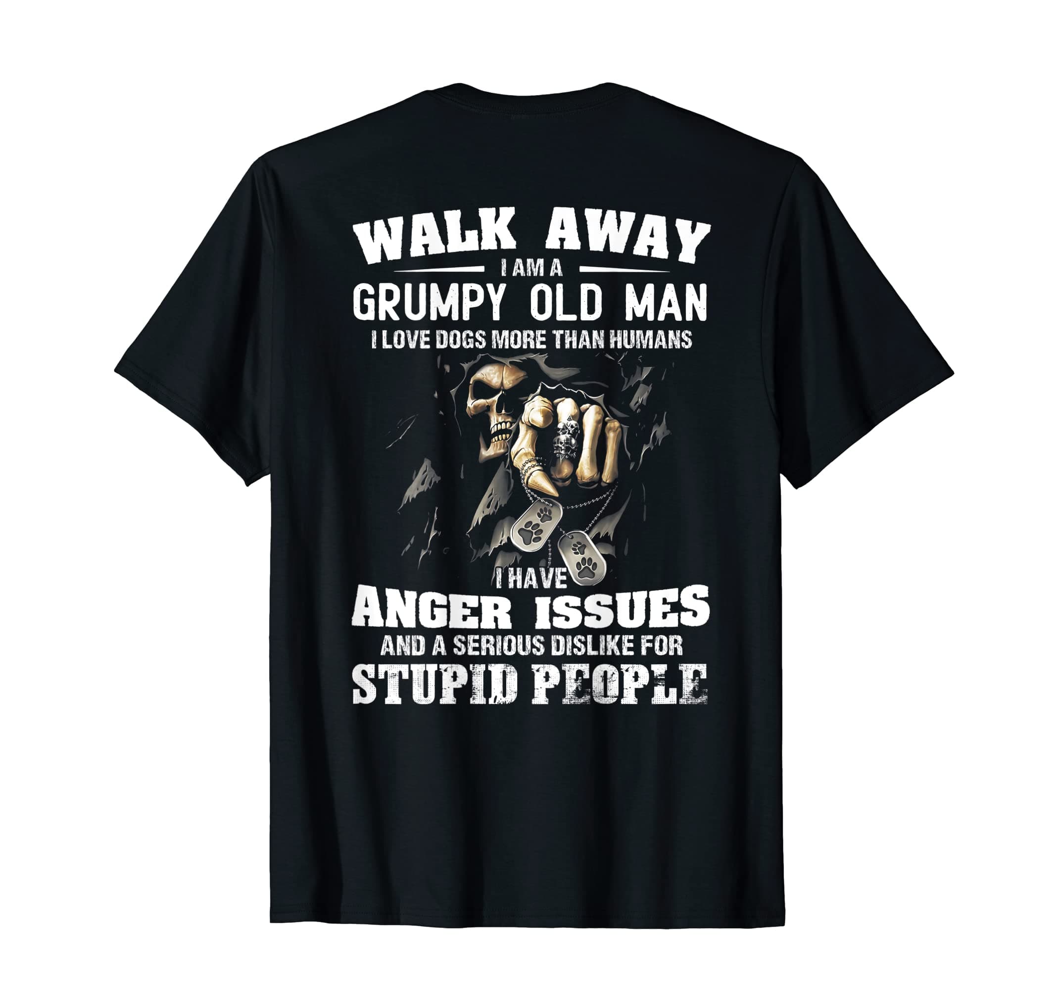 Walk away I am a grumpy old man I love dogs TeeWalk away I am a grumpy old man I love dogs more than humans T-ShirtOEKO-TEX STANDARD 100