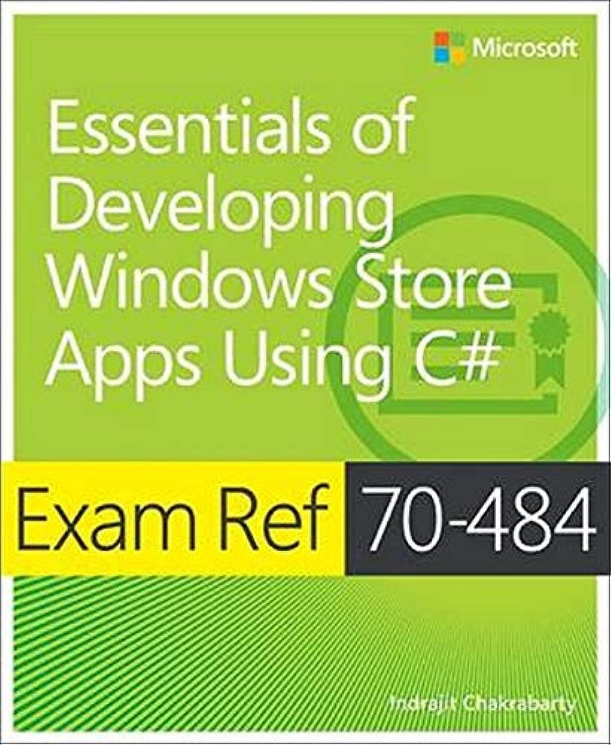Exam Ref 70-484 Essentials of Developing Windows Store Apps using C# (MCSD): Essentials of Developing Windows Store Apps Using C#