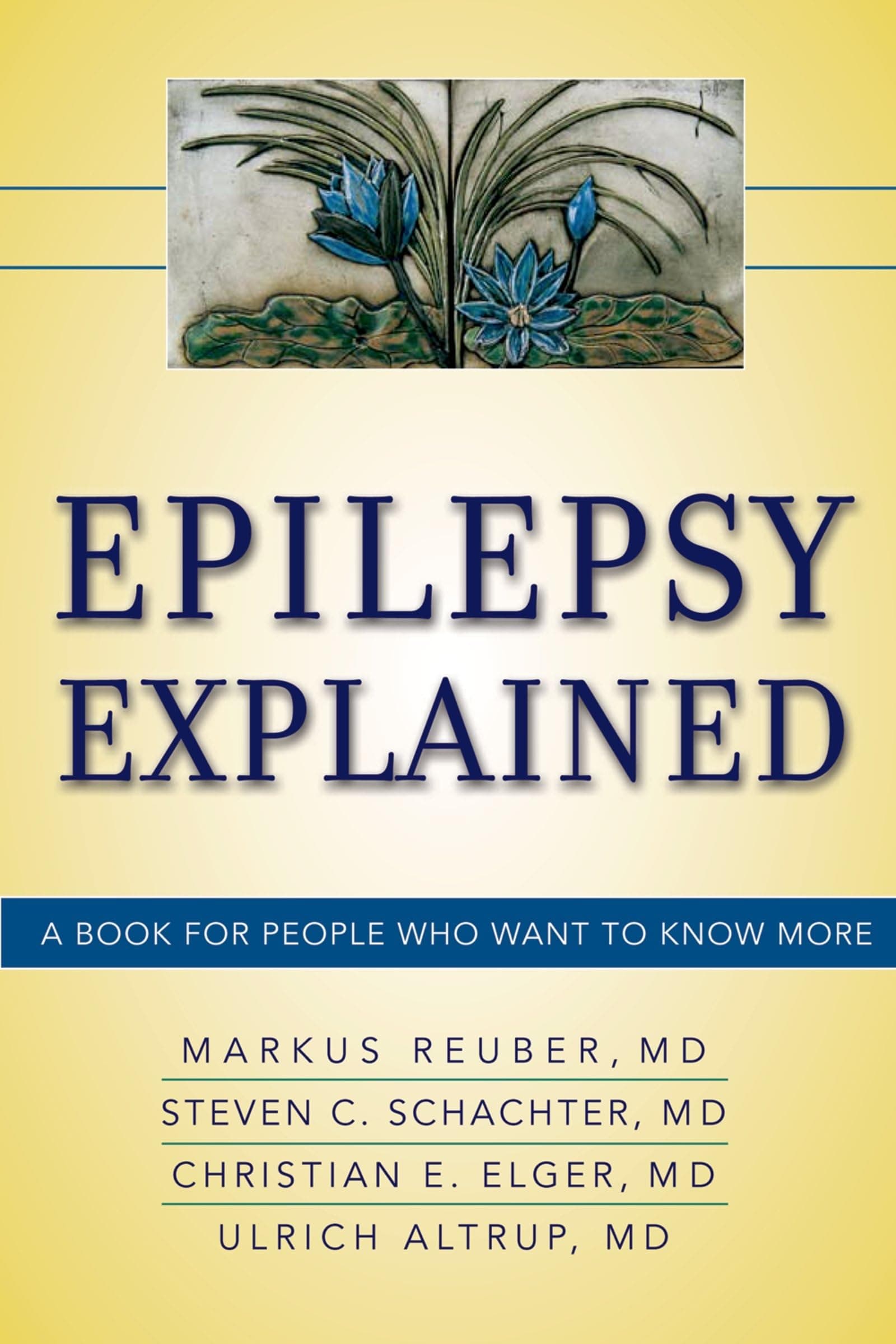 EPILEPSY EXPLAINED: A Book for People Who Want to Know More 1st Edition
