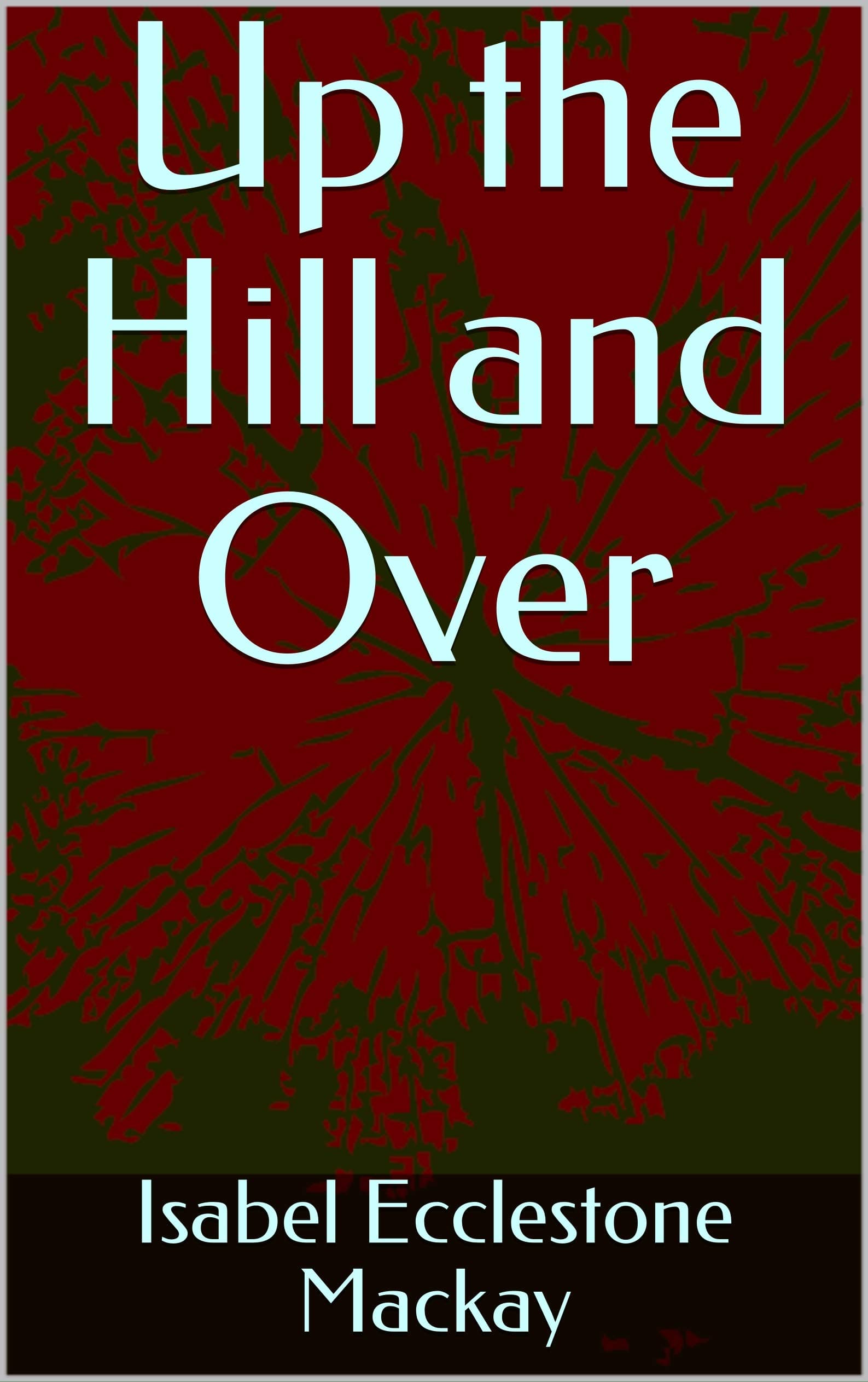 Up the Hill and Over