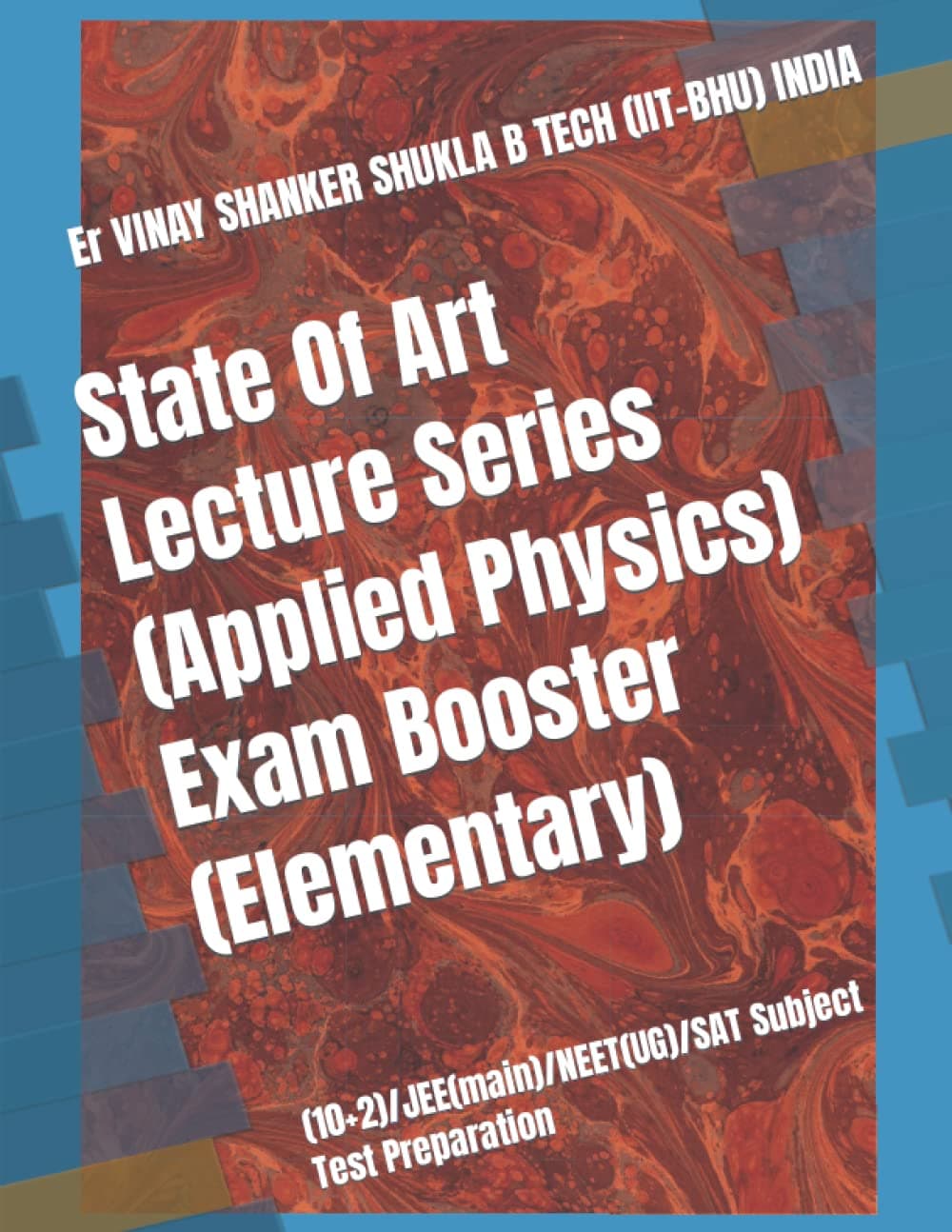 State Of Art Lecture Series (Applied Physics) Exam Booster (Elementary): (10+2)/JEE(main)/NEET(UG)/SAT Subject Test Preparation