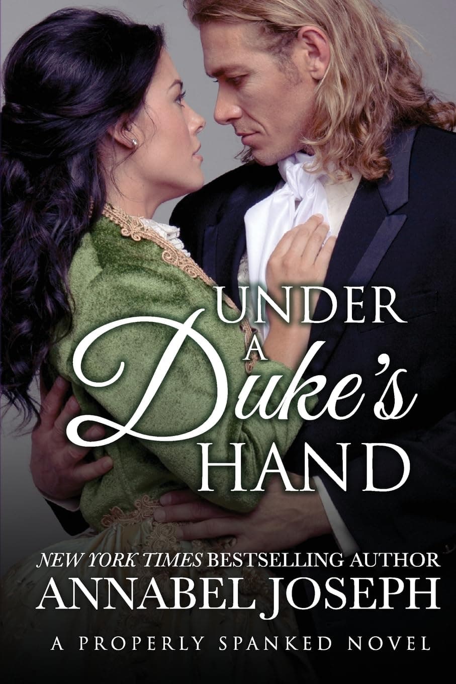 Under A Duke's Hand (Properly Spanked) Paperback – April 12, 2015