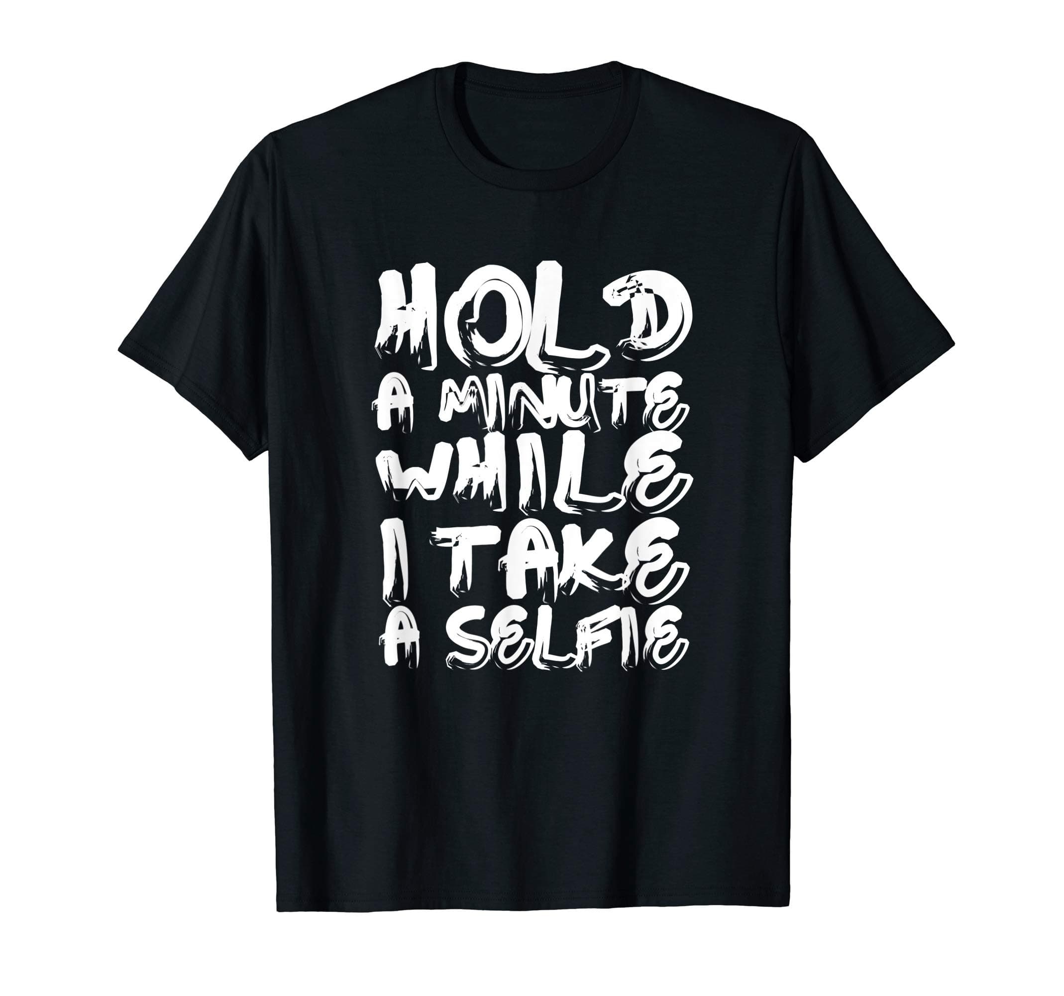 Hold for Selfie T-Shirt