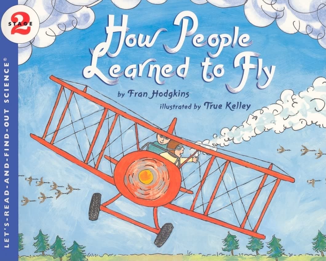 How People Learned to Fly: Let's Read and Find out Science - 2 by Fran Hodgkins - Paperback