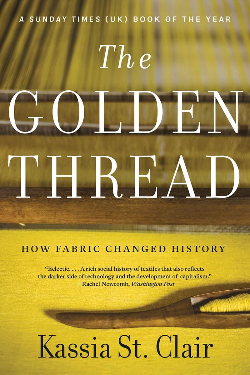 LIVERIGHT The Golden Thread: How Fabric Changed History