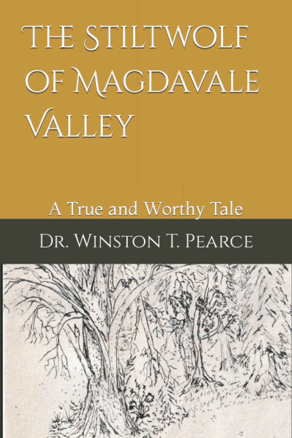 The Stiltwolf of Magdavale Valley: A True and Worthy Tale