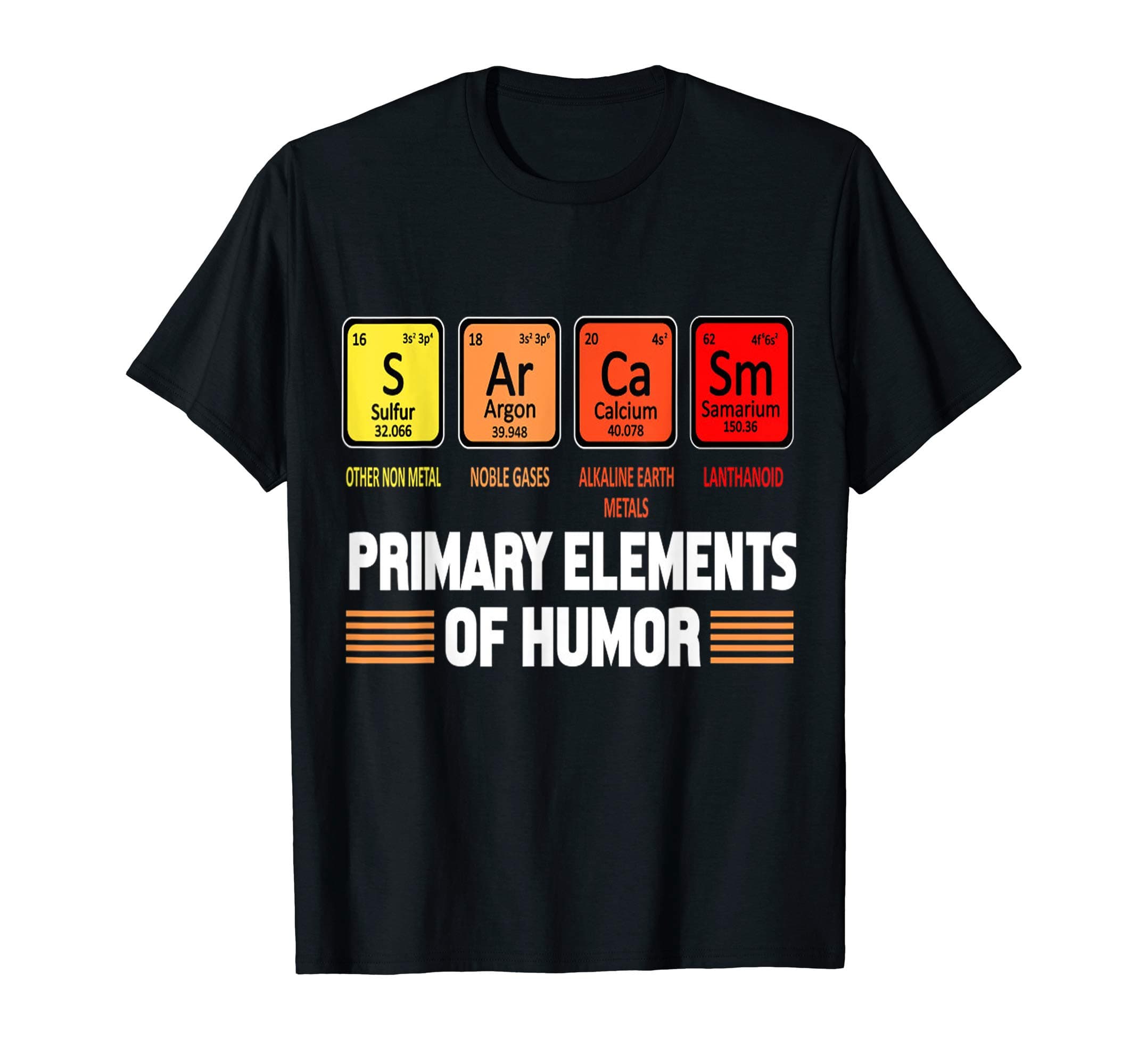 Science ShirtScience T-Shirt Sarcasm S Ar Ca Sm Primary Elements of Humor T-Shirt