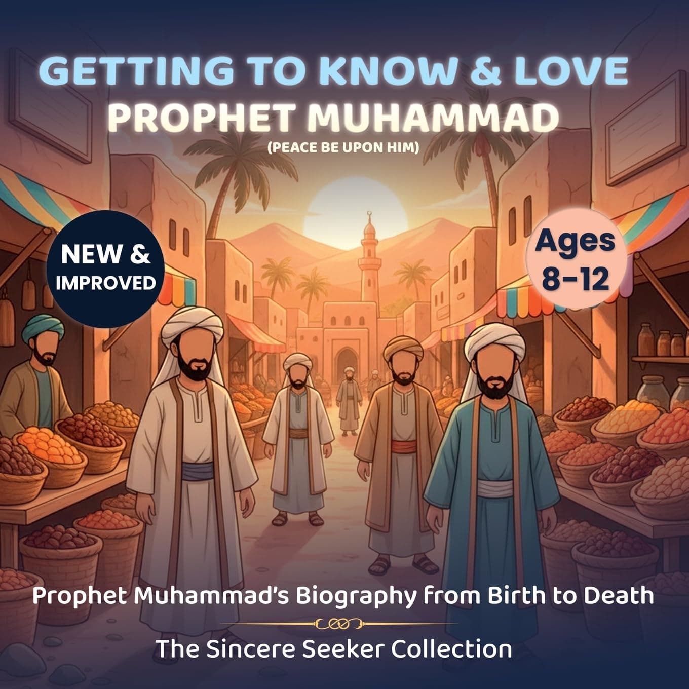 Getting to Know and Love Prophet Muhammad: Your Very First Introduction to Prophet Muhammad