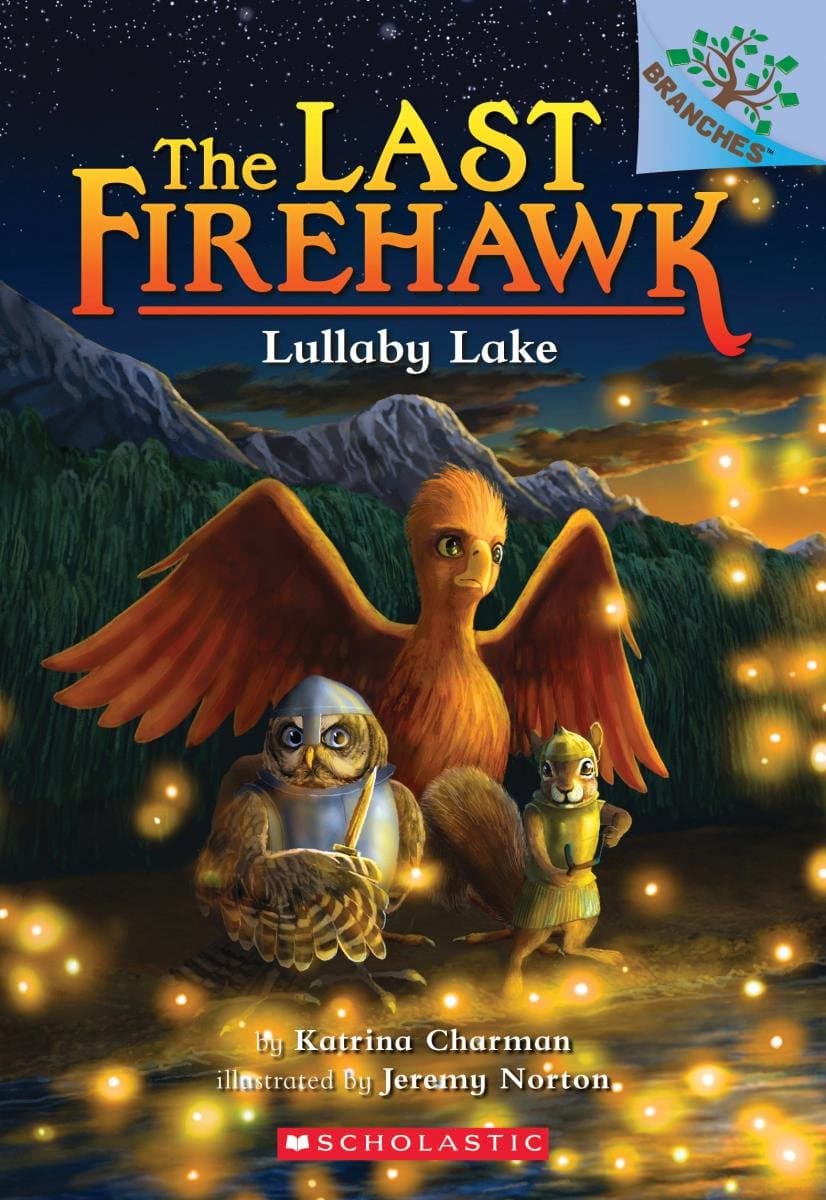 THE LAST FIREHAWK #04: LULLABY LAKE (A BRANCHES BOOK)