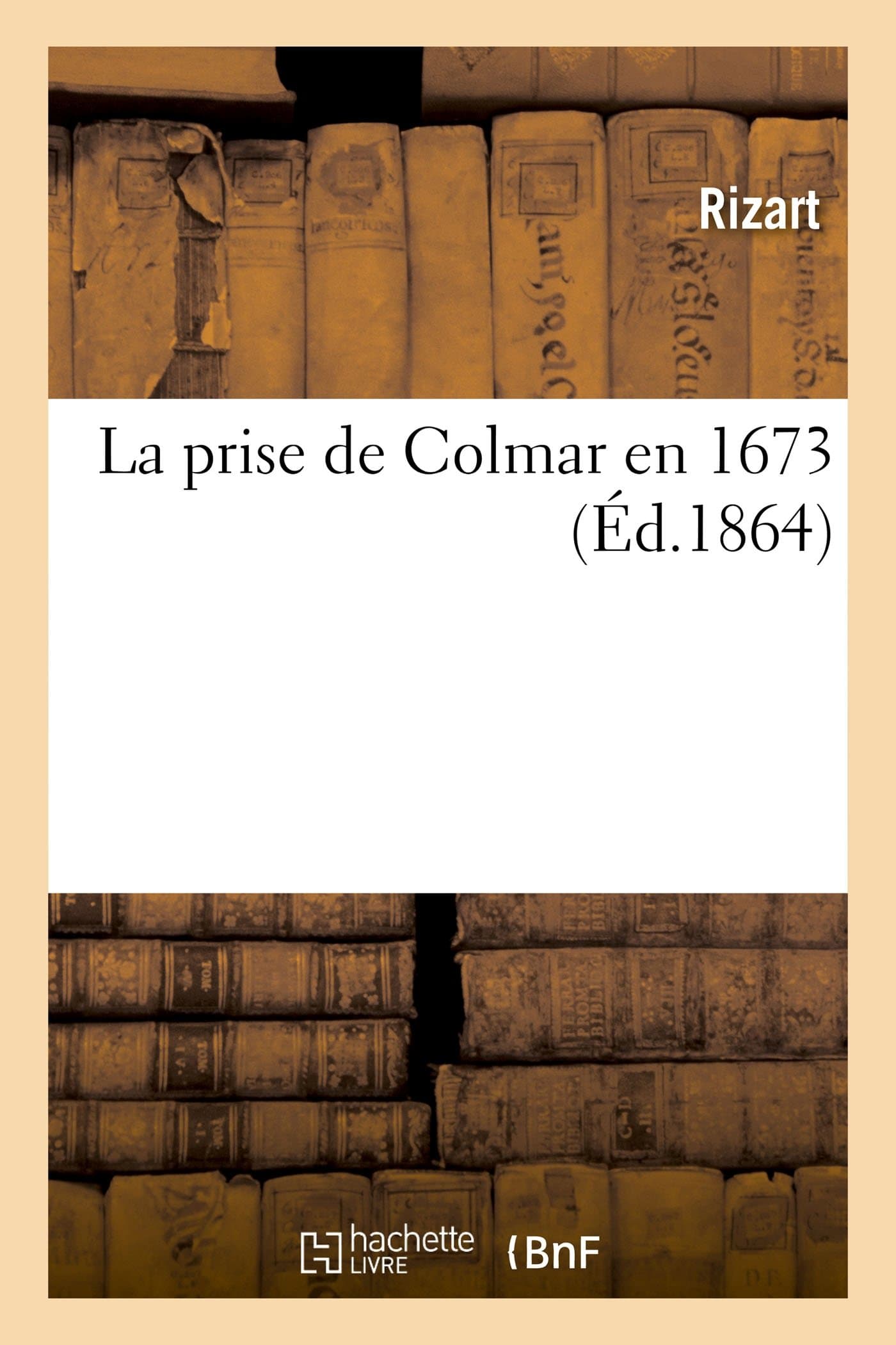 La prise de Colmar en 1673 (Histoire)