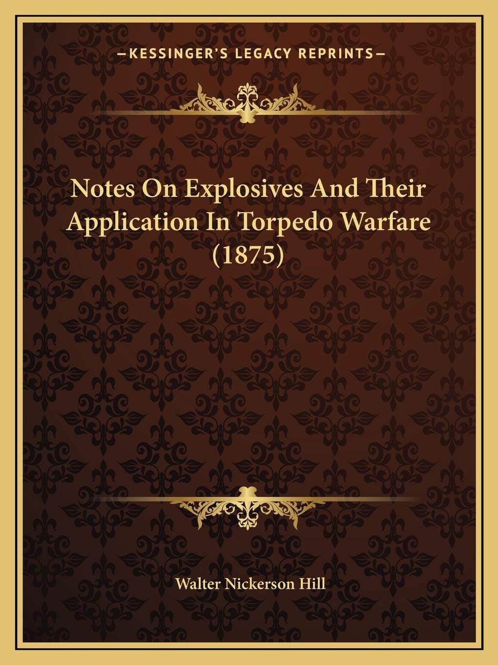 Notes On Explosives And Their Application In Torpedo Warfare (1875)