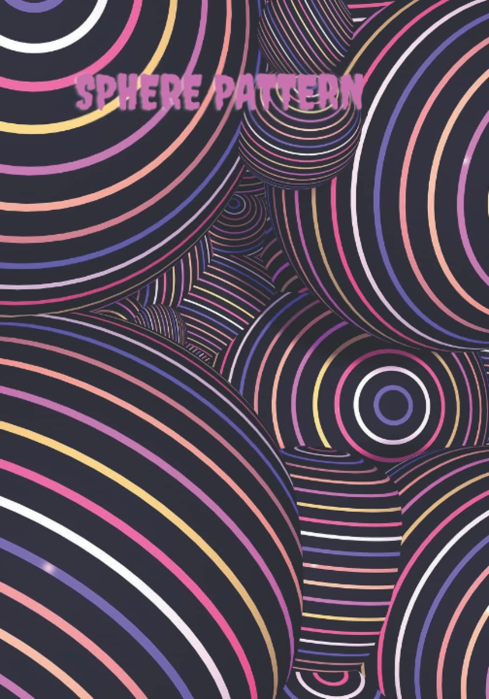 Sphere Pattern Notebook: Perfect Gift For Male & Female Students Bleed Lined Notebook With 100 Pages 7x10 Dimension