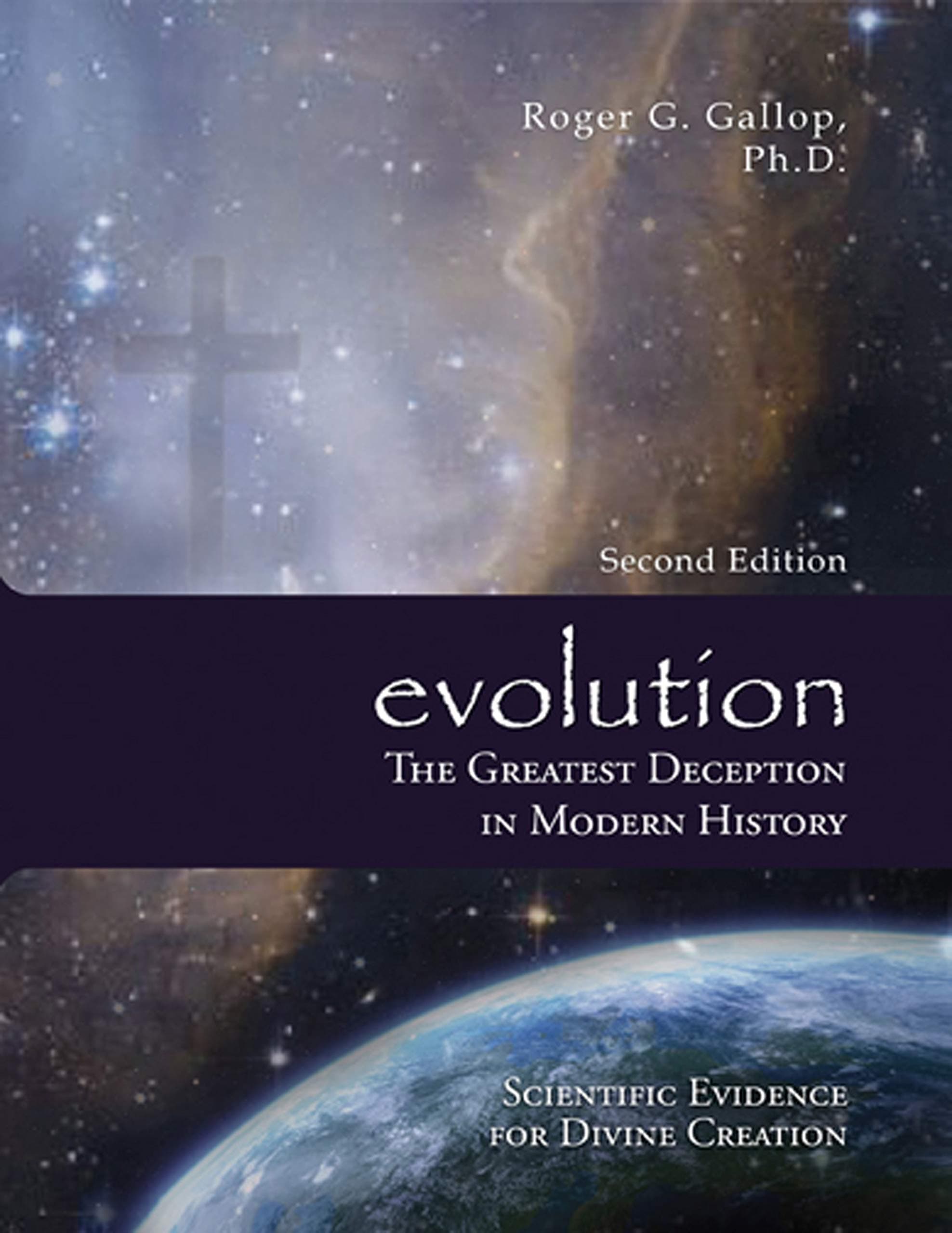 evolution - The Greatest Deception in Modern History: Scientific Evidence for Divine Creation