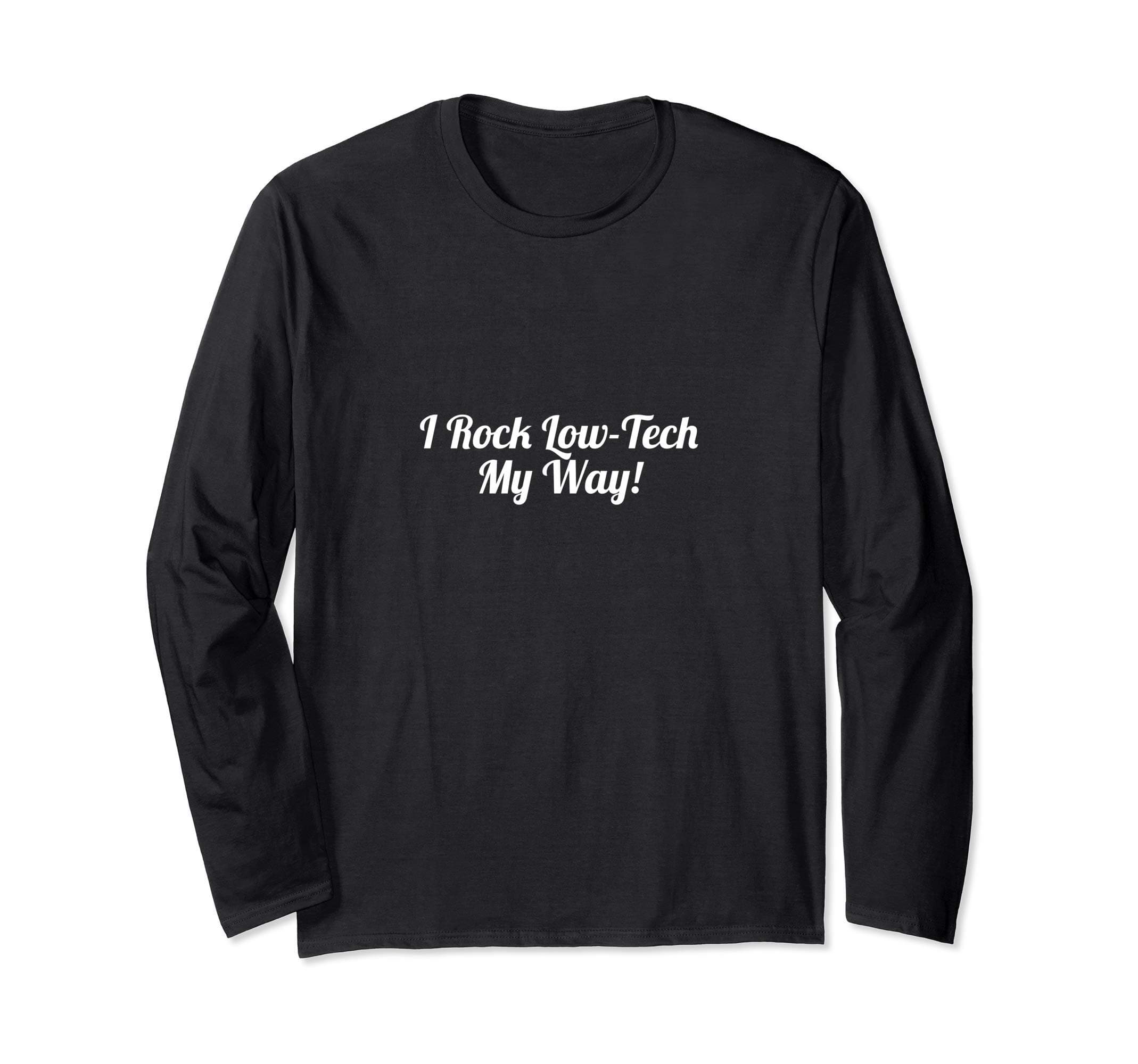 Statement BlendI rock low-tech my way! Long Sleeve T-Shirt
