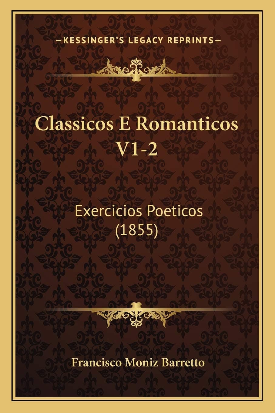 Classicos E Romanticos V1-2: Exercicios Poeticos (1855)