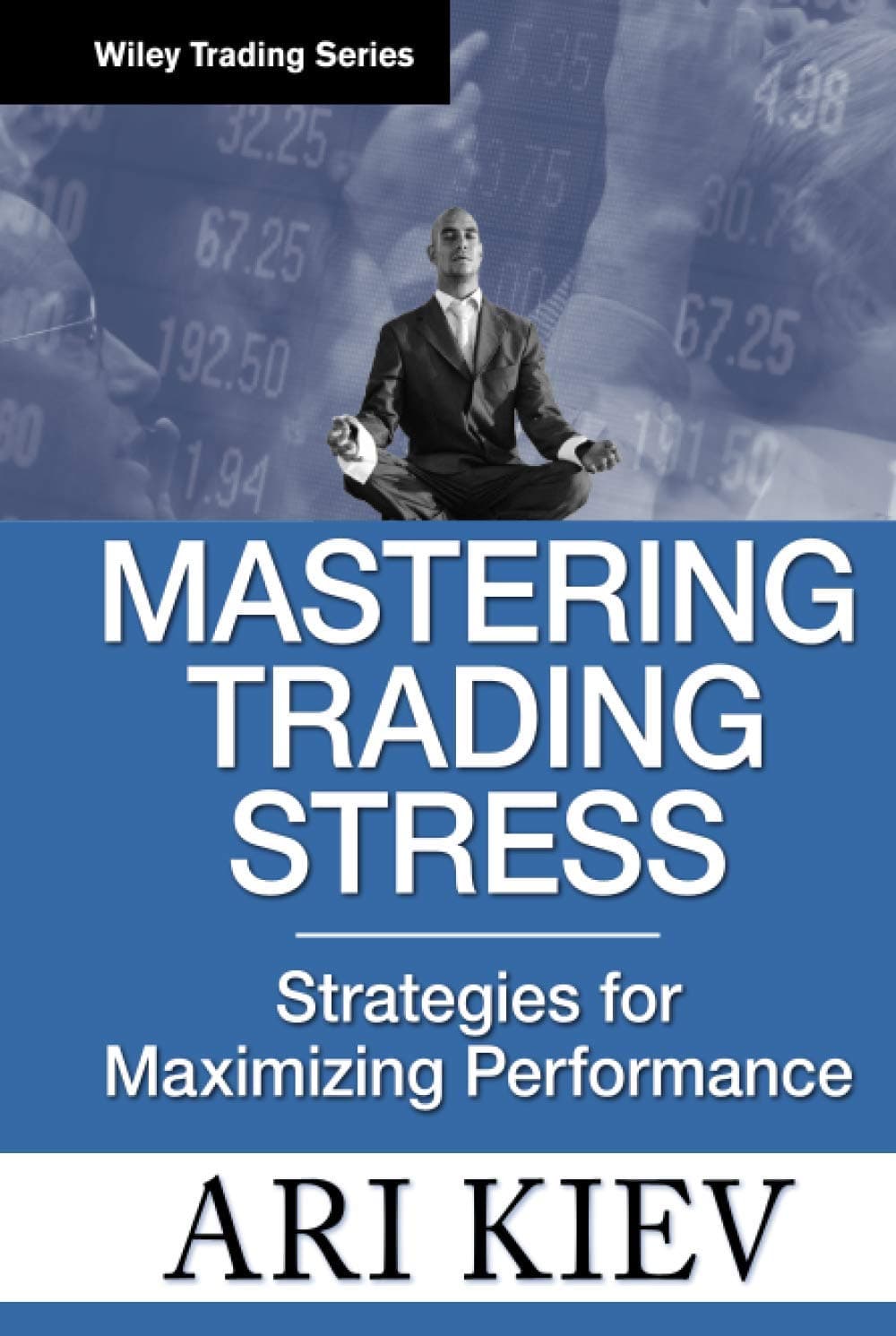WILEY Mastering Trading Stress: Strategies for Maximizing Performance