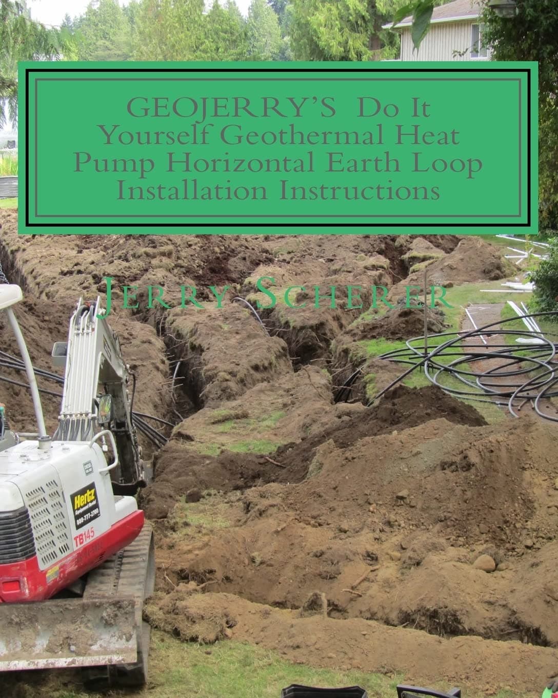 GEOJERRY'S DIY Geothermal Heat Pump Horizontal Earth Loop Installation Instructions Paperback – Large Print, June 4, 2014