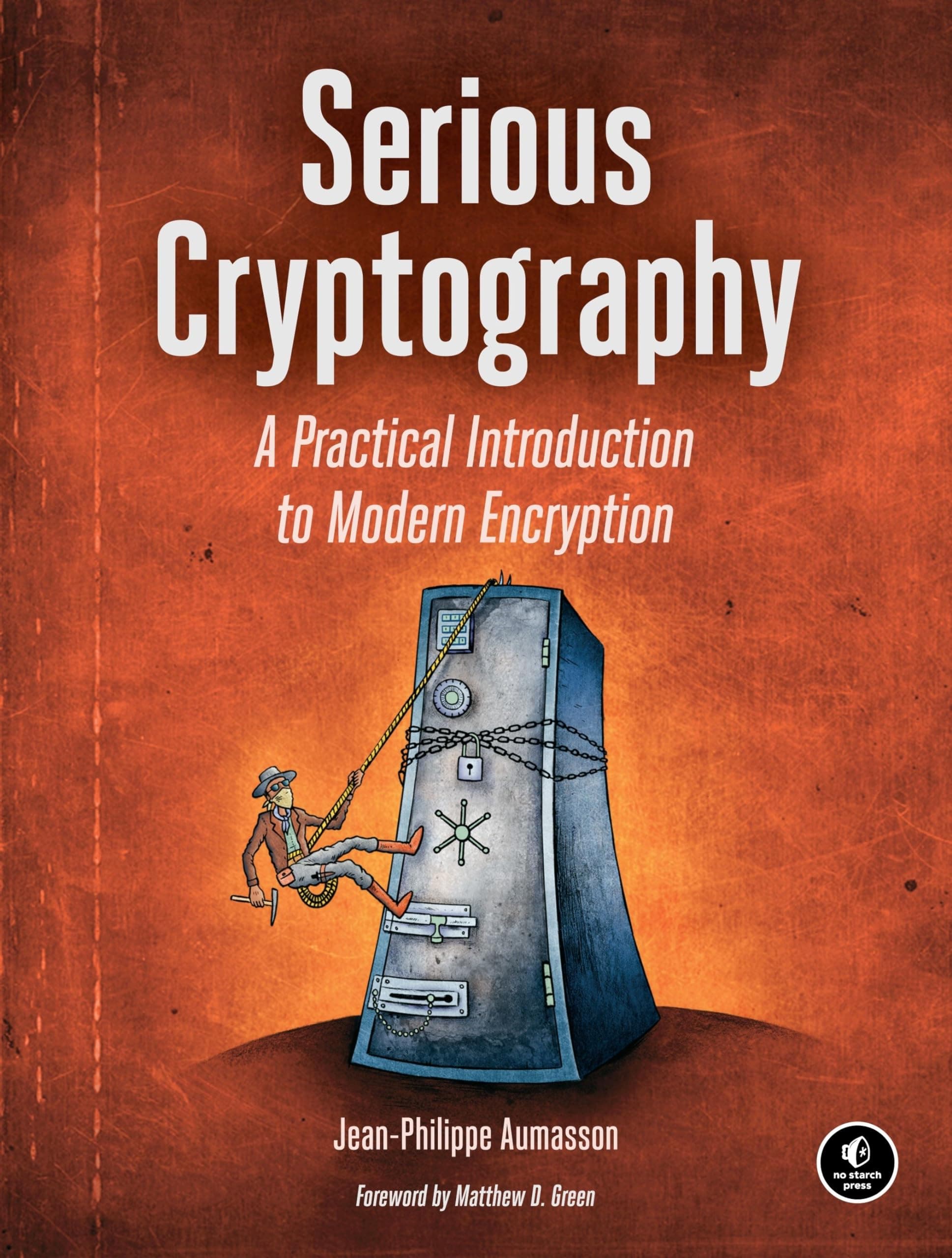 No Starch Press Serious Cryptography: A Practical Introduction to Modern Encryption