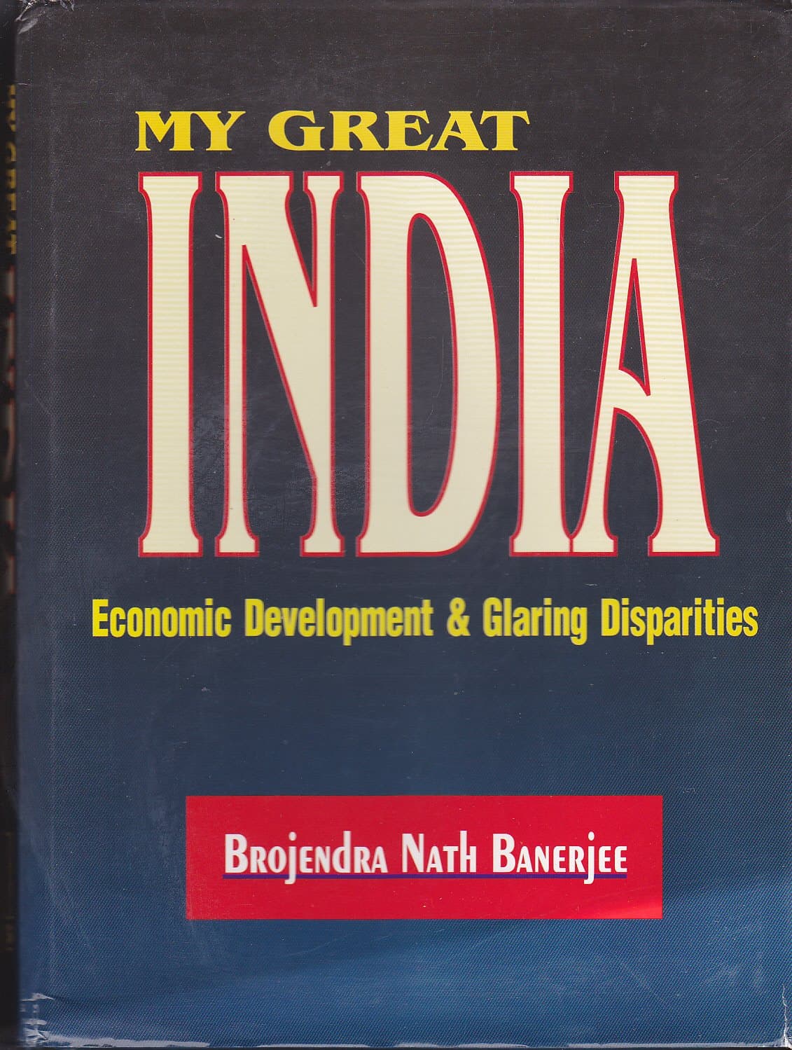 My Great India: Economic Development & Glaring Disparities