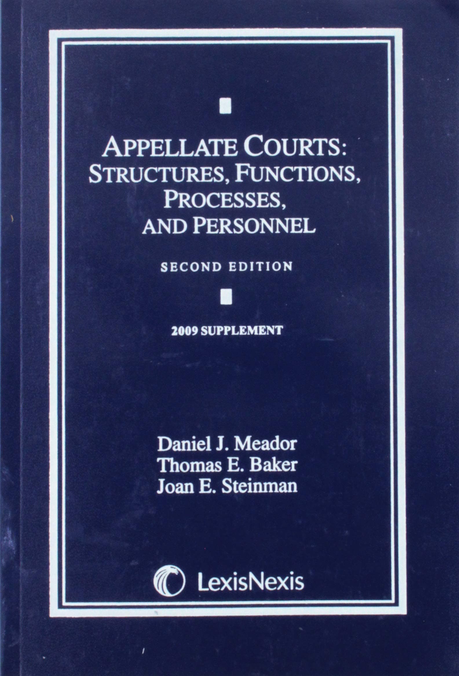 Appellate Courts: Structures, Functions, Processes, and Personnel: 2009 Supplement