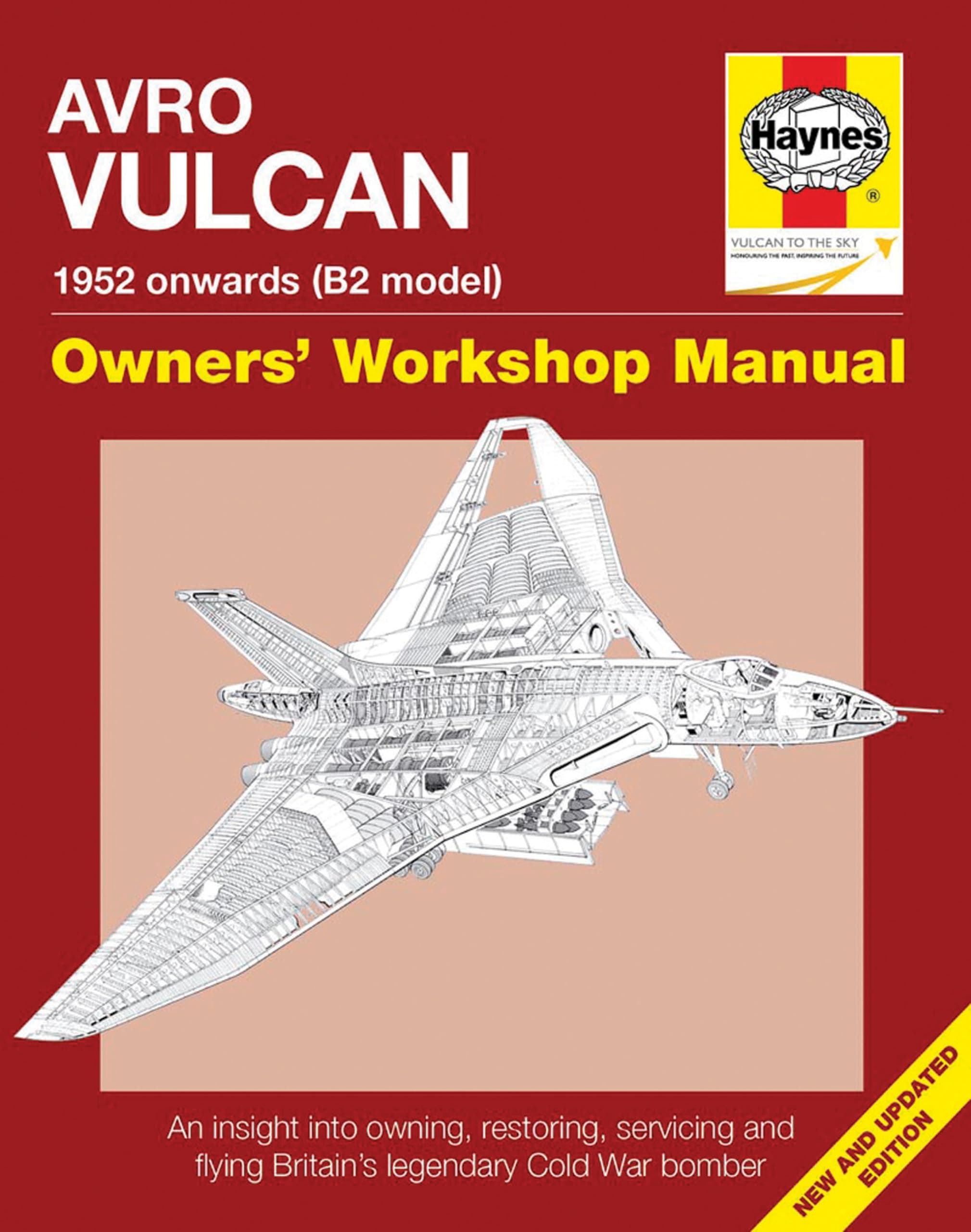 Avro Vulcan Manual: 1952 Onwards (B2 Model) (Owners' Workshop Manual): An insight into owning, restoring, servicing and flying Britain's legacy Cold War bomber Hardcover – 2 Jun. 2016