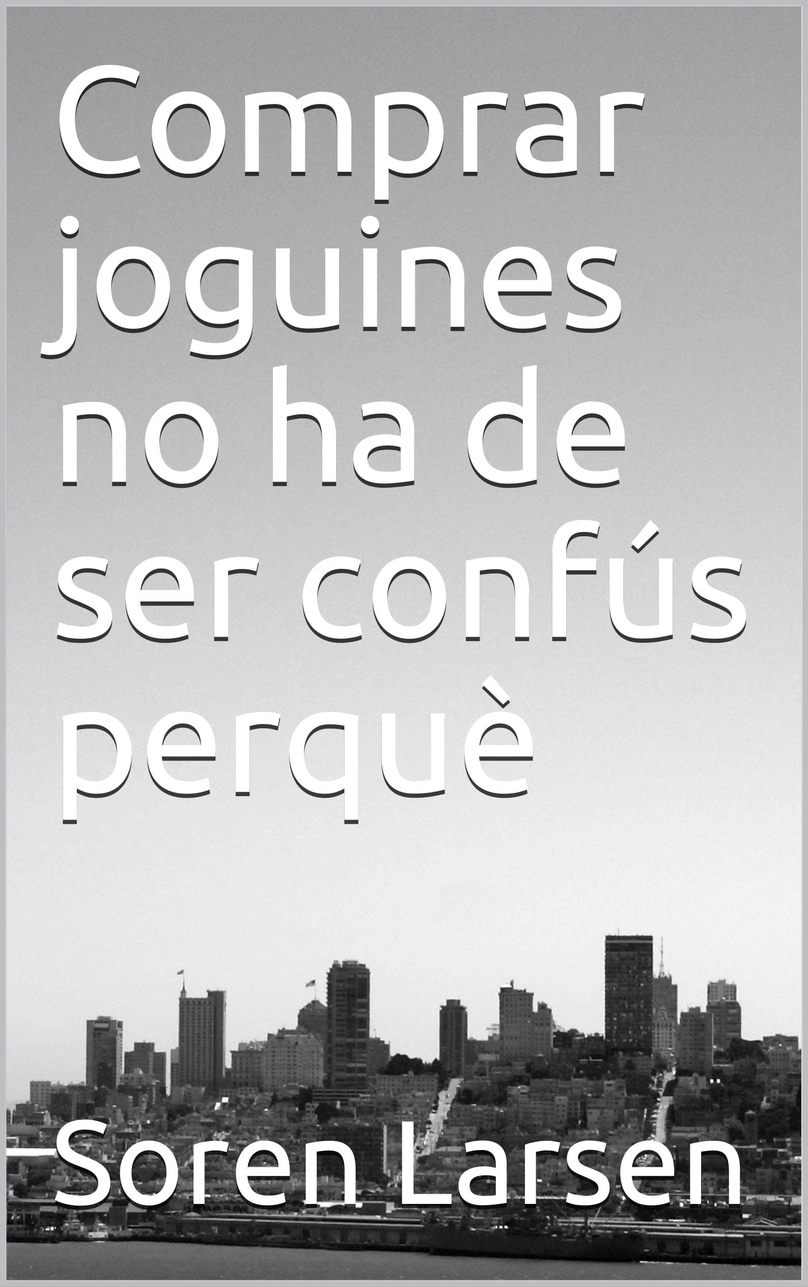 Comprar joguines no ha de ser confús perquè (Catalan Edition)