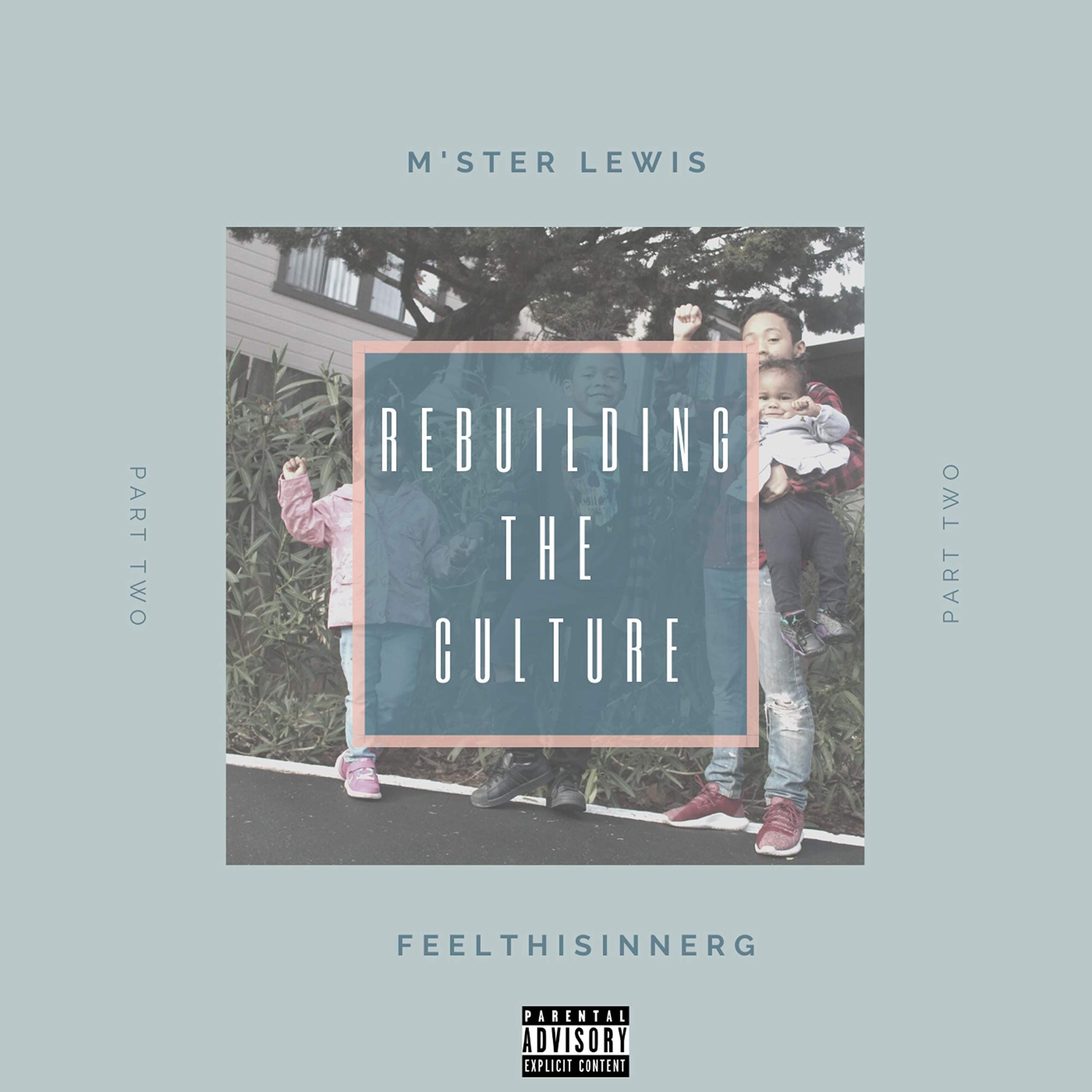 Rebuilding the Culture Part Two [Explicit]