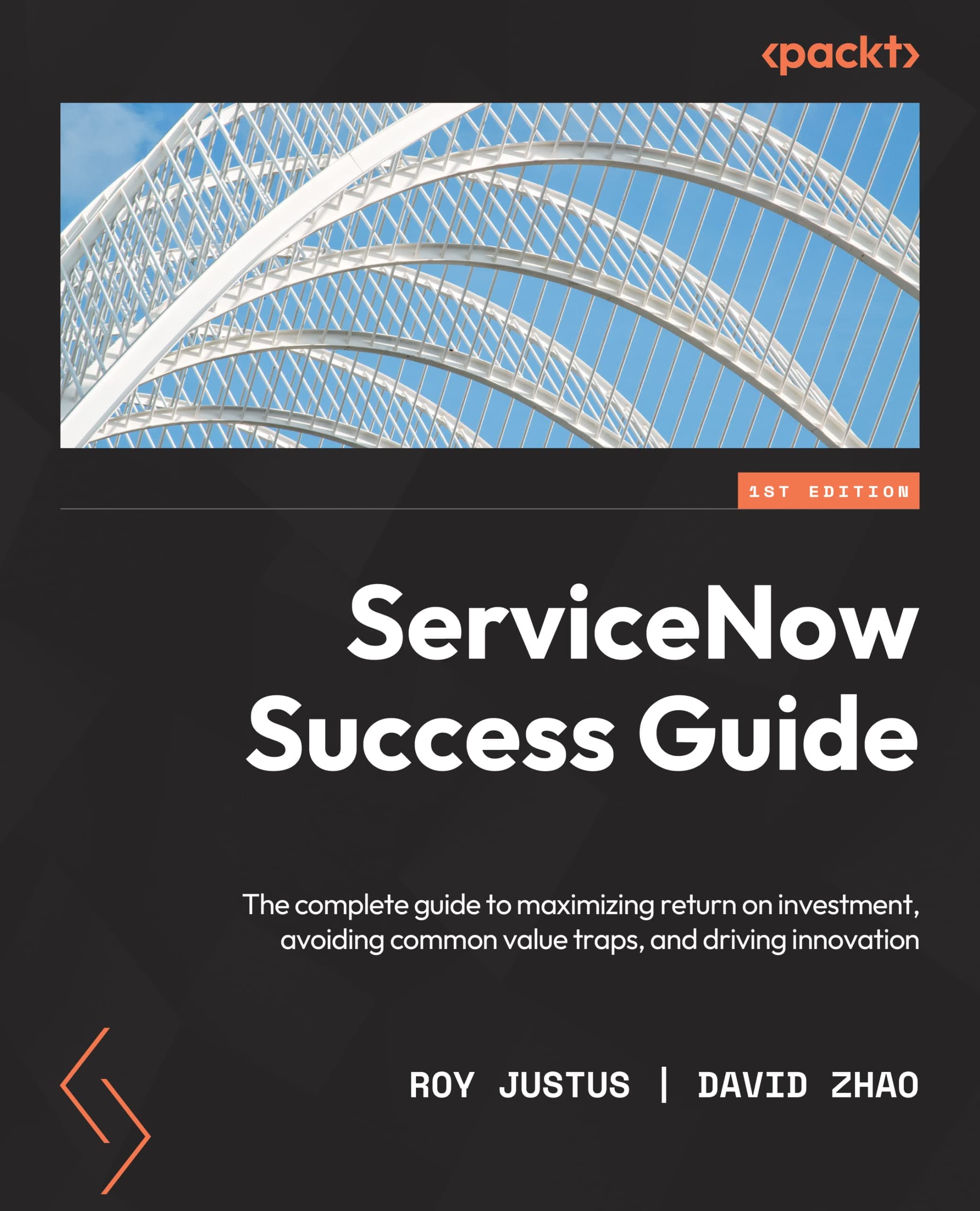 ServiceNow for Architects and Project Leaders: A complete guide to driving innovation, creating value, and making an impact with ServiceNow