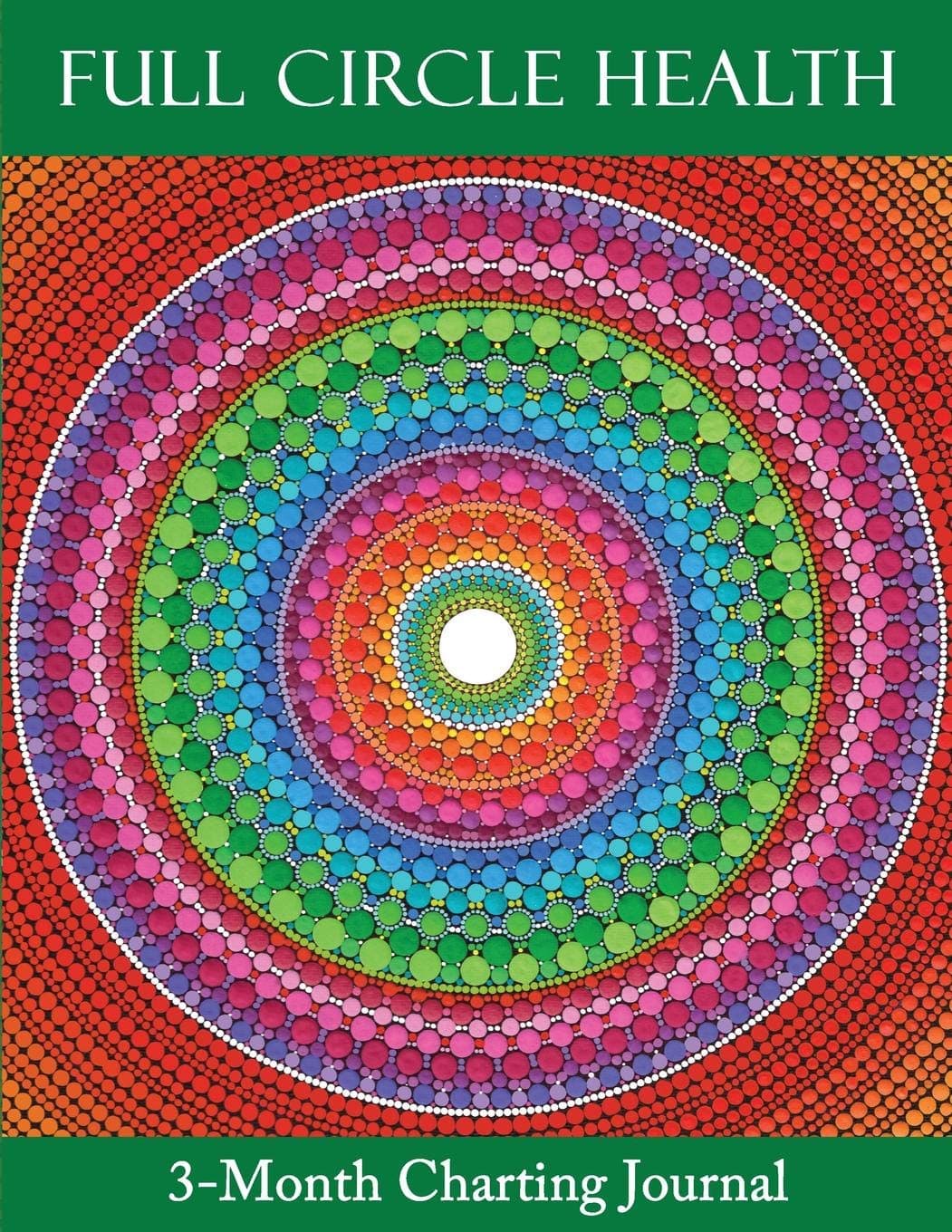 Full Circle Health: 3-Month Charting Journal